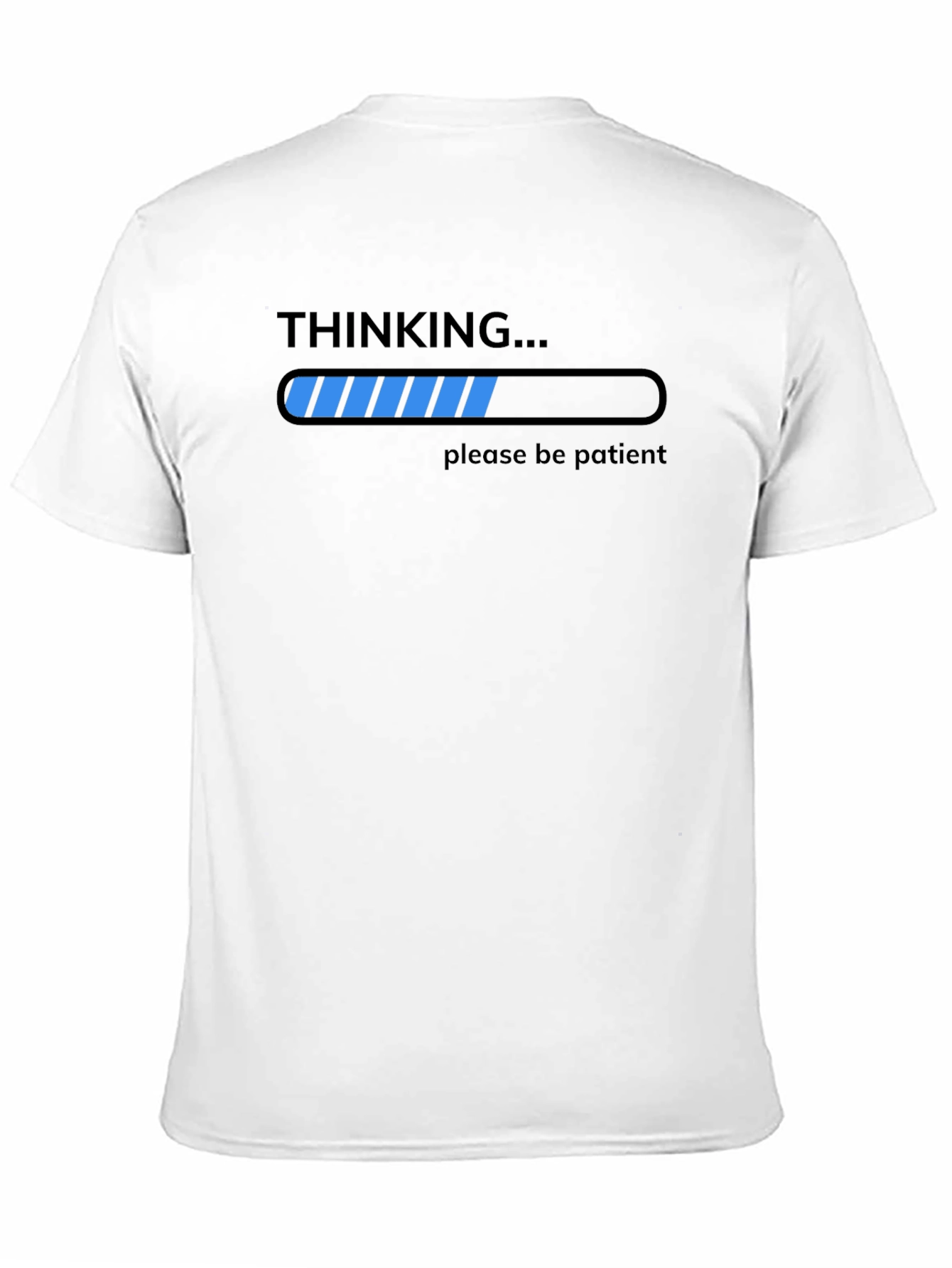 Thinking Please Be Patient T-Shirt