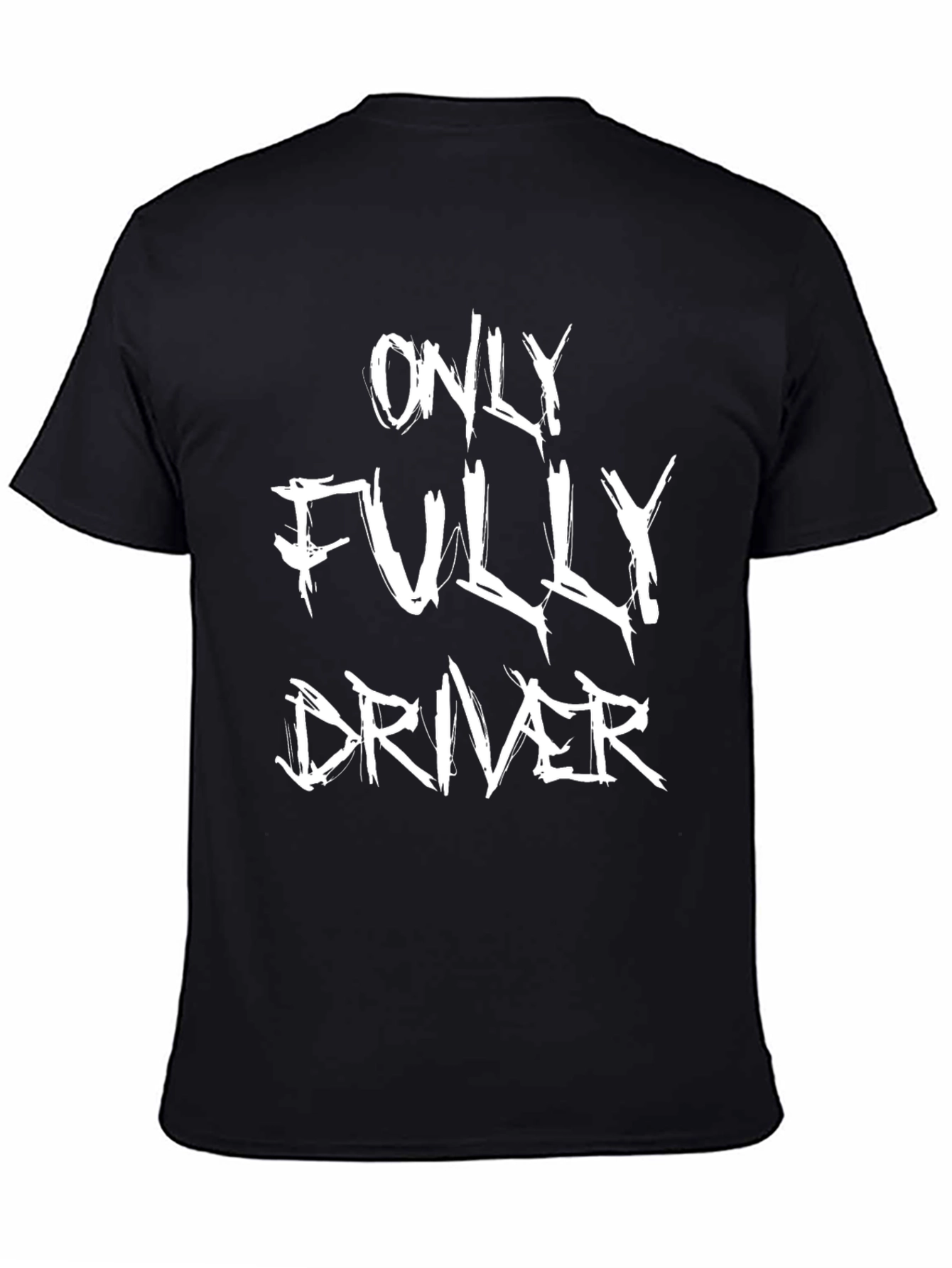 Only Fully Driver T-Shirt - Bold Graphic Tee