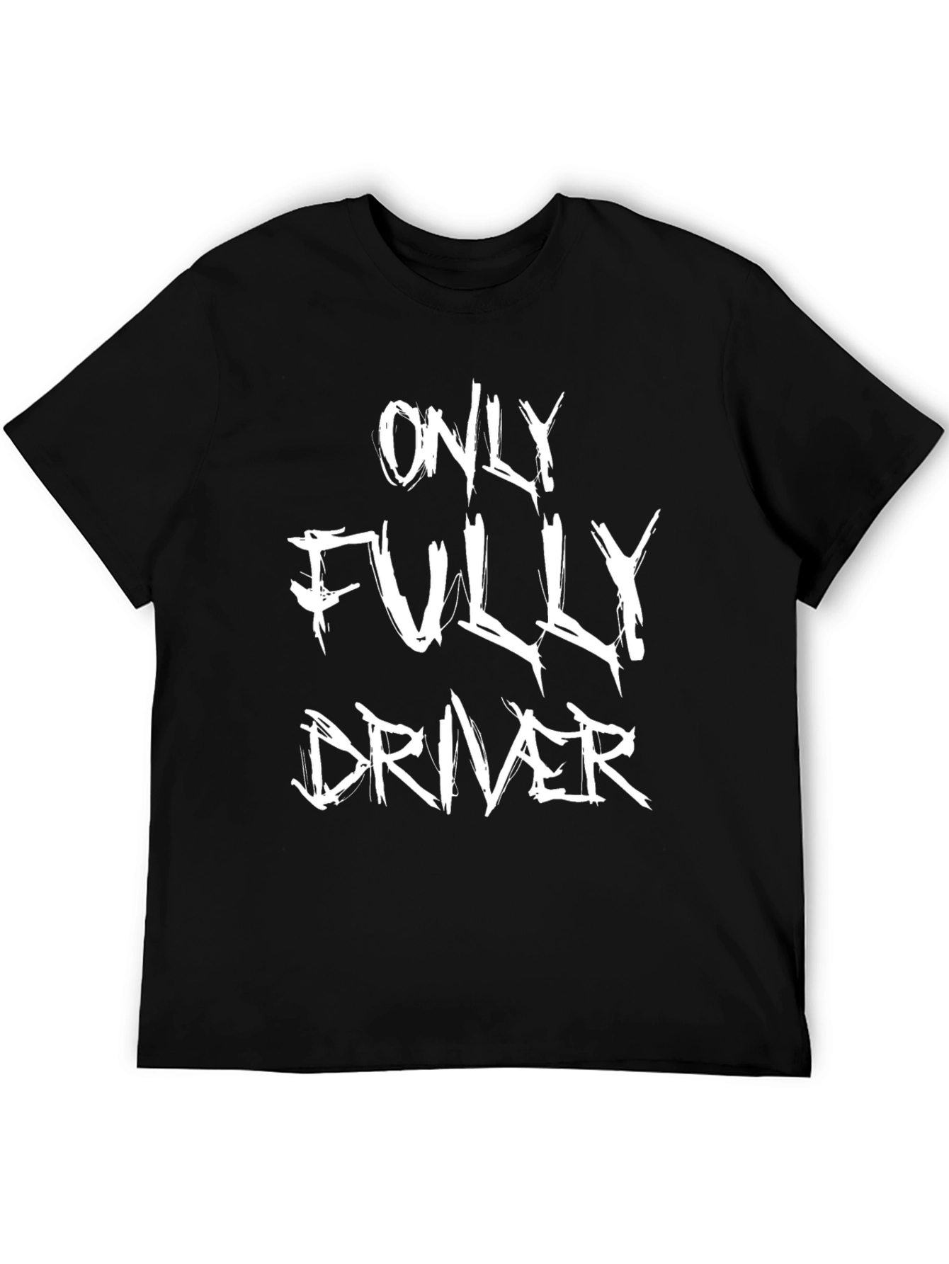 Only Fully Driver T-Shirt - Bold Graphic Tee