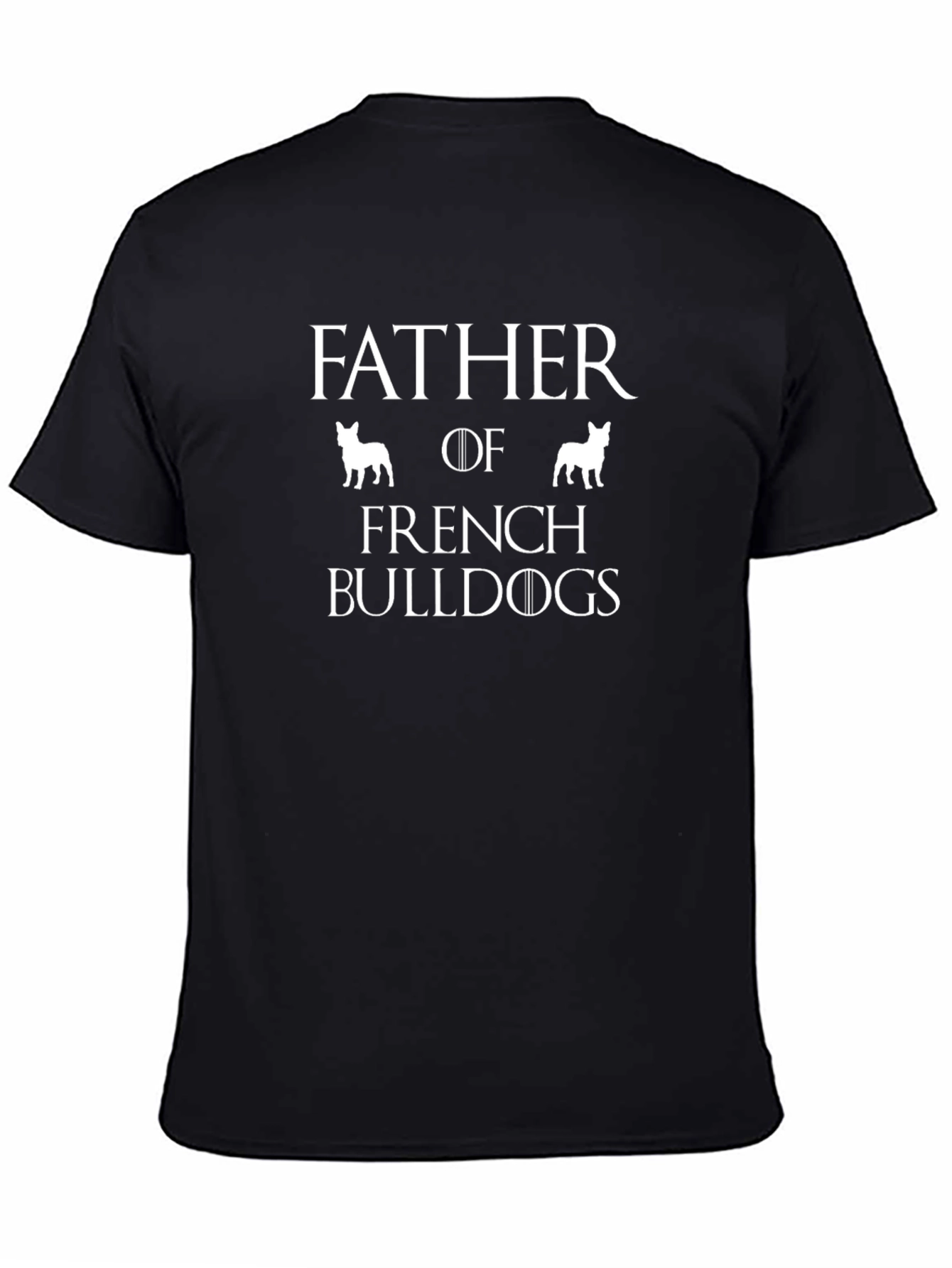 Father of French Bulldogs T-Shirt Dog Lover Gift