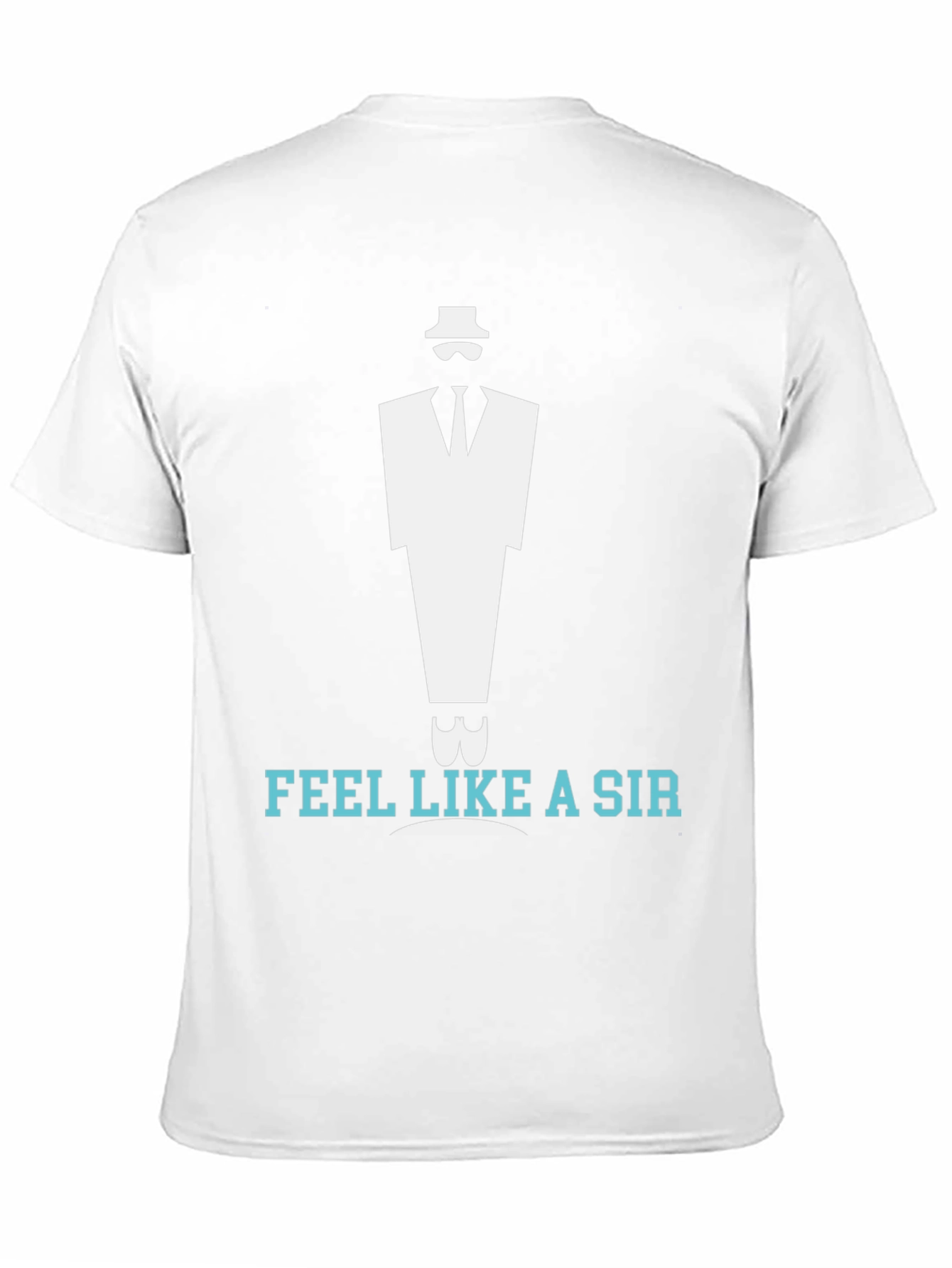 Feel Like a Sir T-Shirt - Stylish Graphic Tee