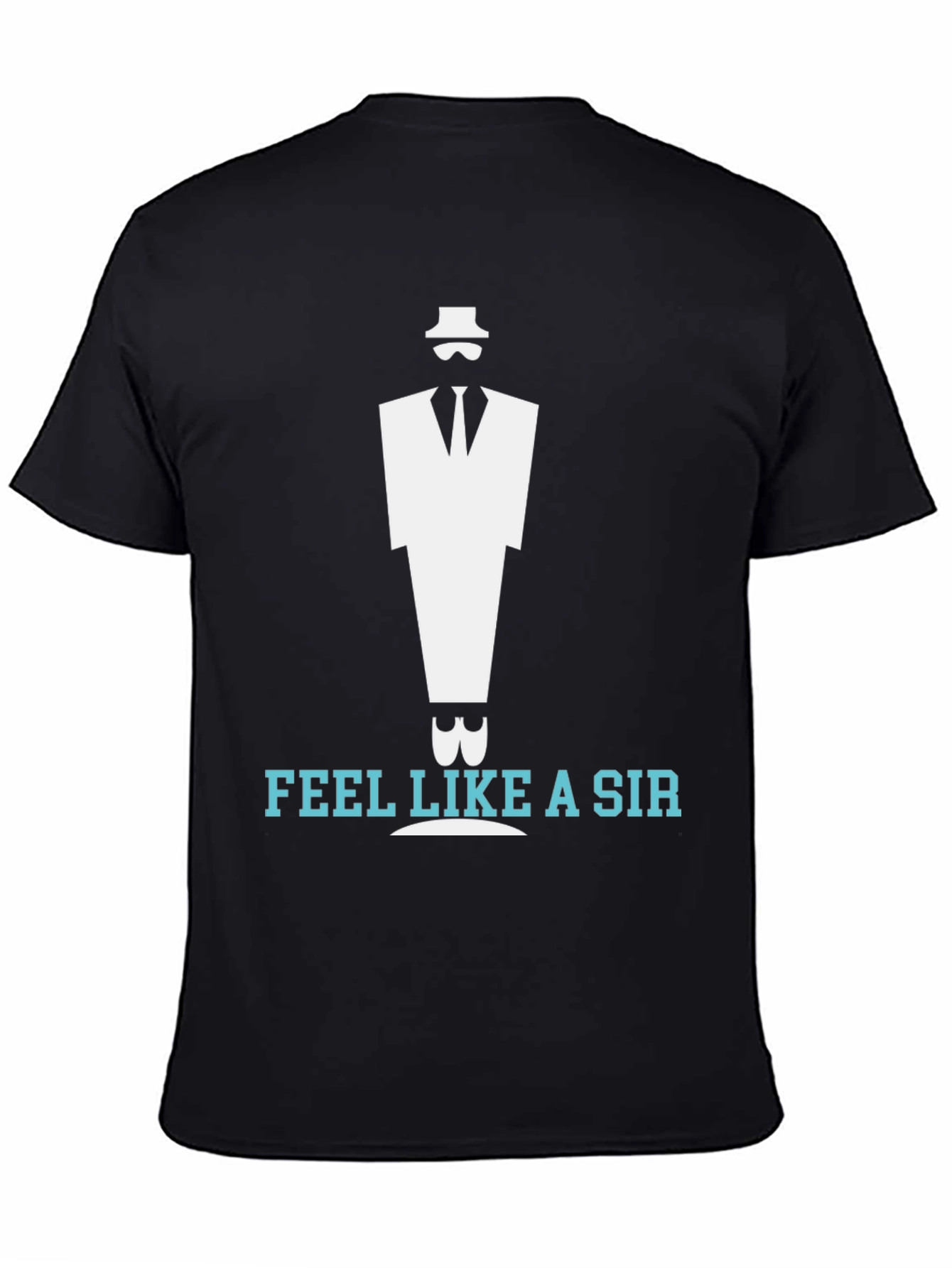 Feel Like a Sir T-Shirt - Stylish Graphic Tee