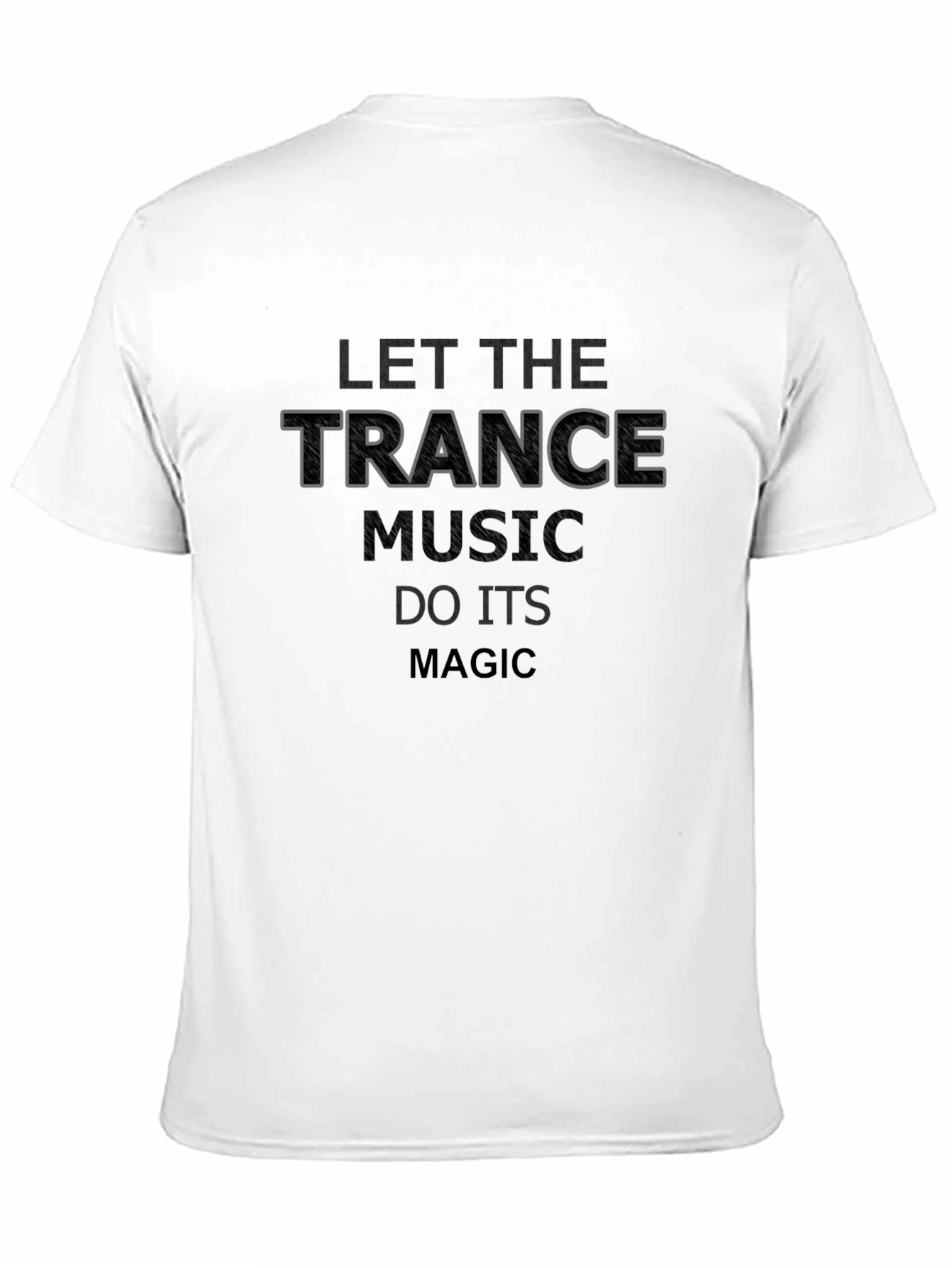 Let The Trance Music Do Its Magic Black Tee