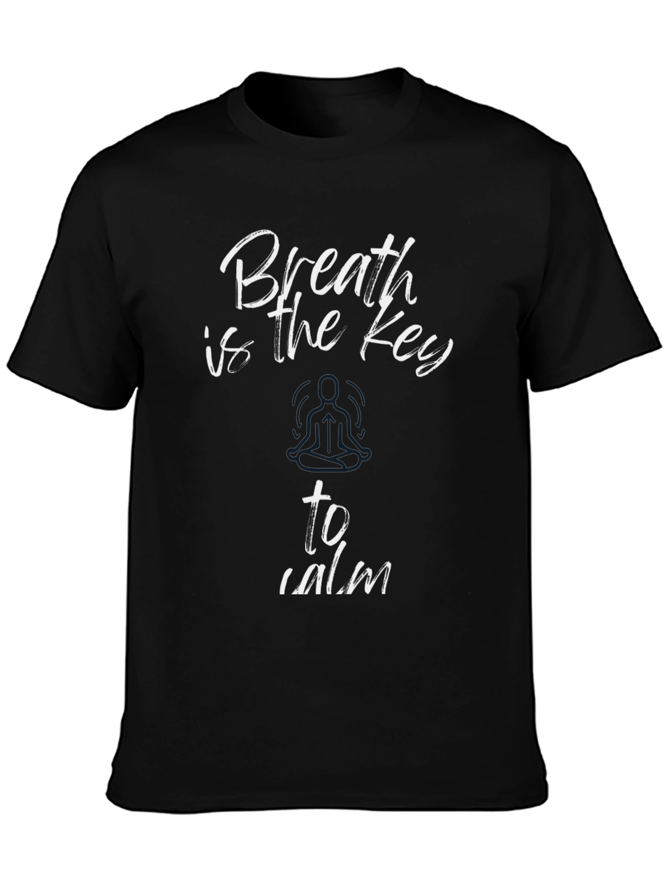 Breath is the Key to Calm Black T-Shirt