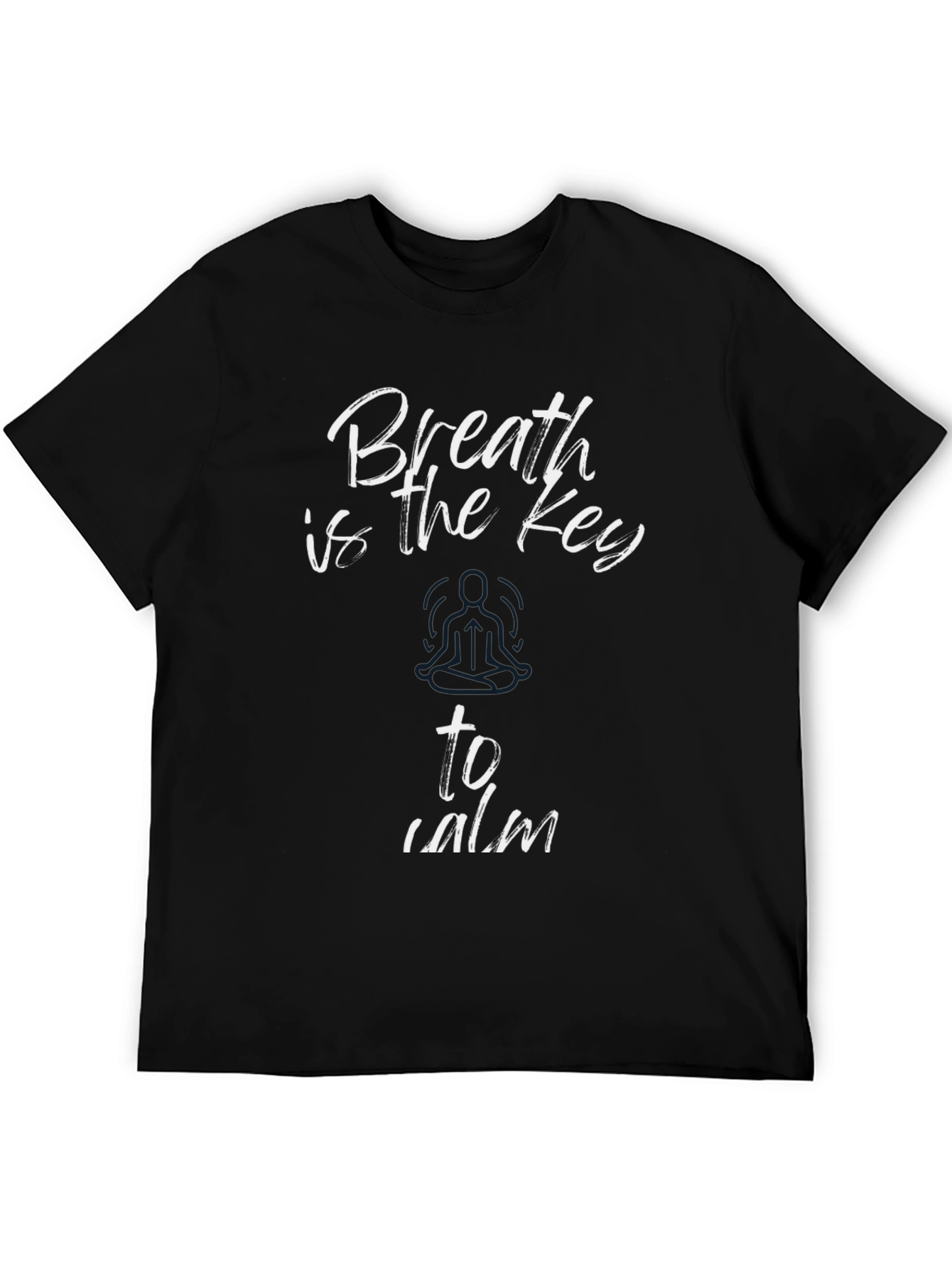 Breath is the Key to Calm Black T-Shirt