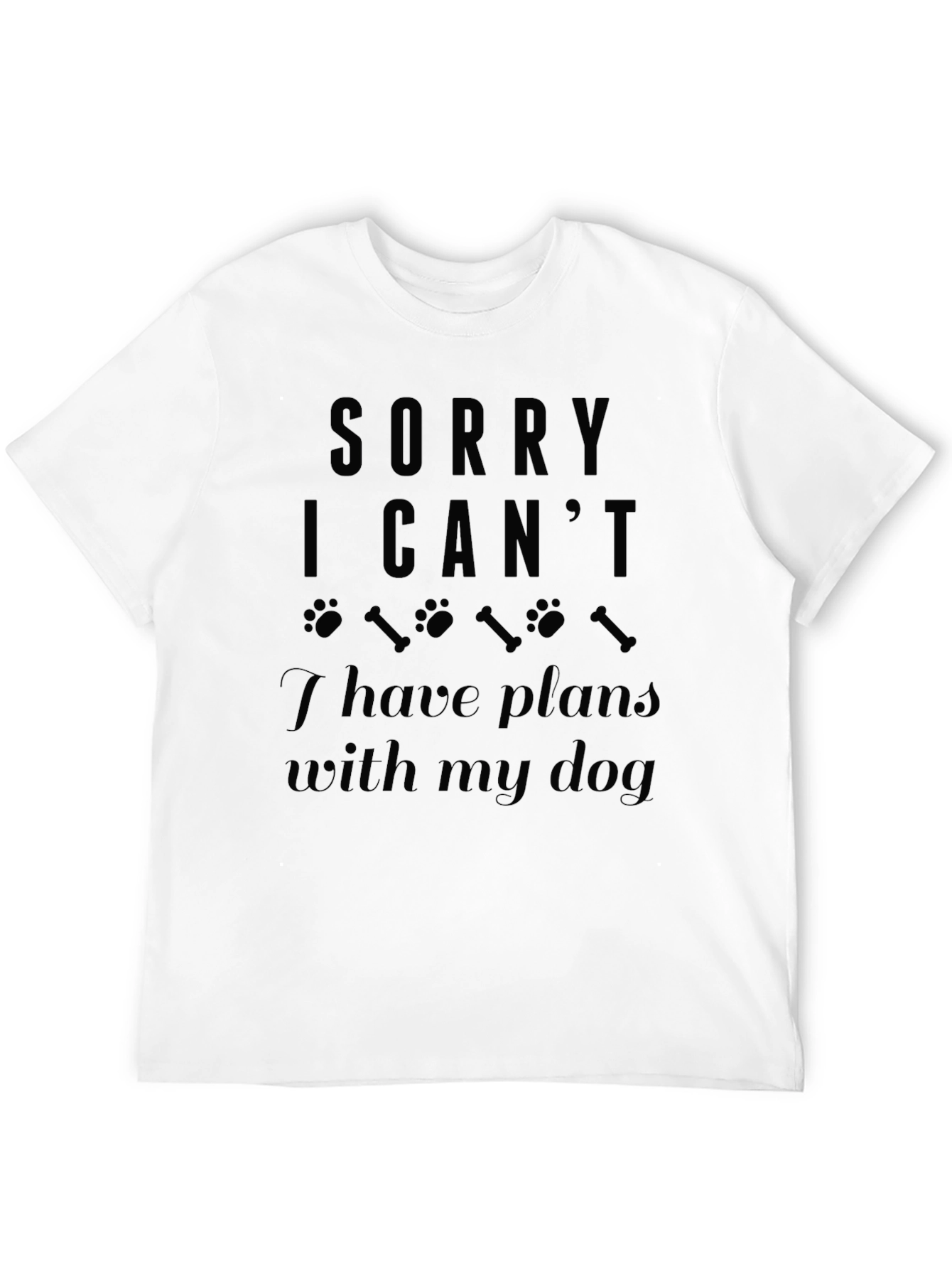 Dog Plans Graphic Tee - Sorry I Cant