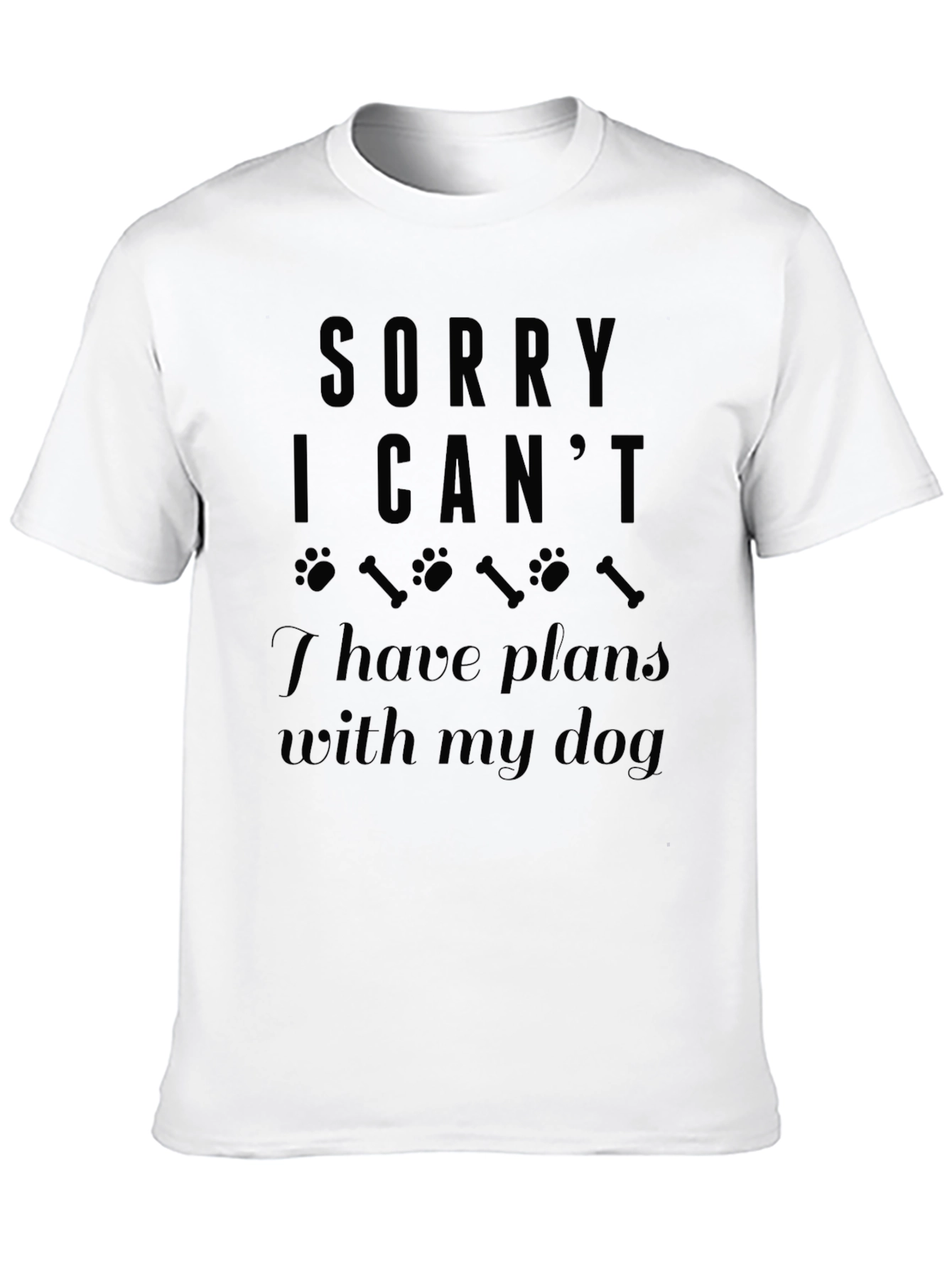 Dog Plans Graphic Tee - Sorry I Cant