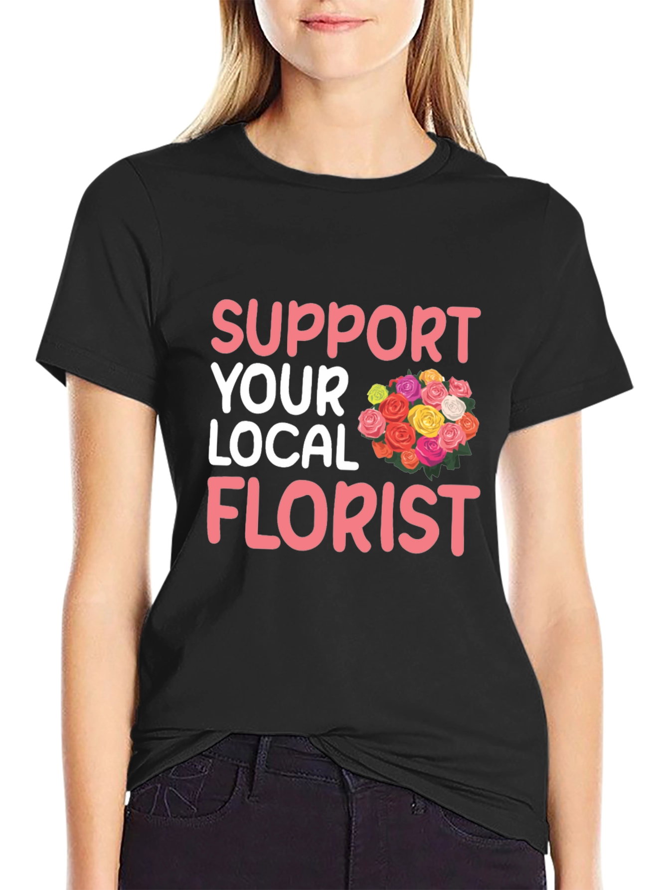 Support Your Local Florist Graphic T-Shirt