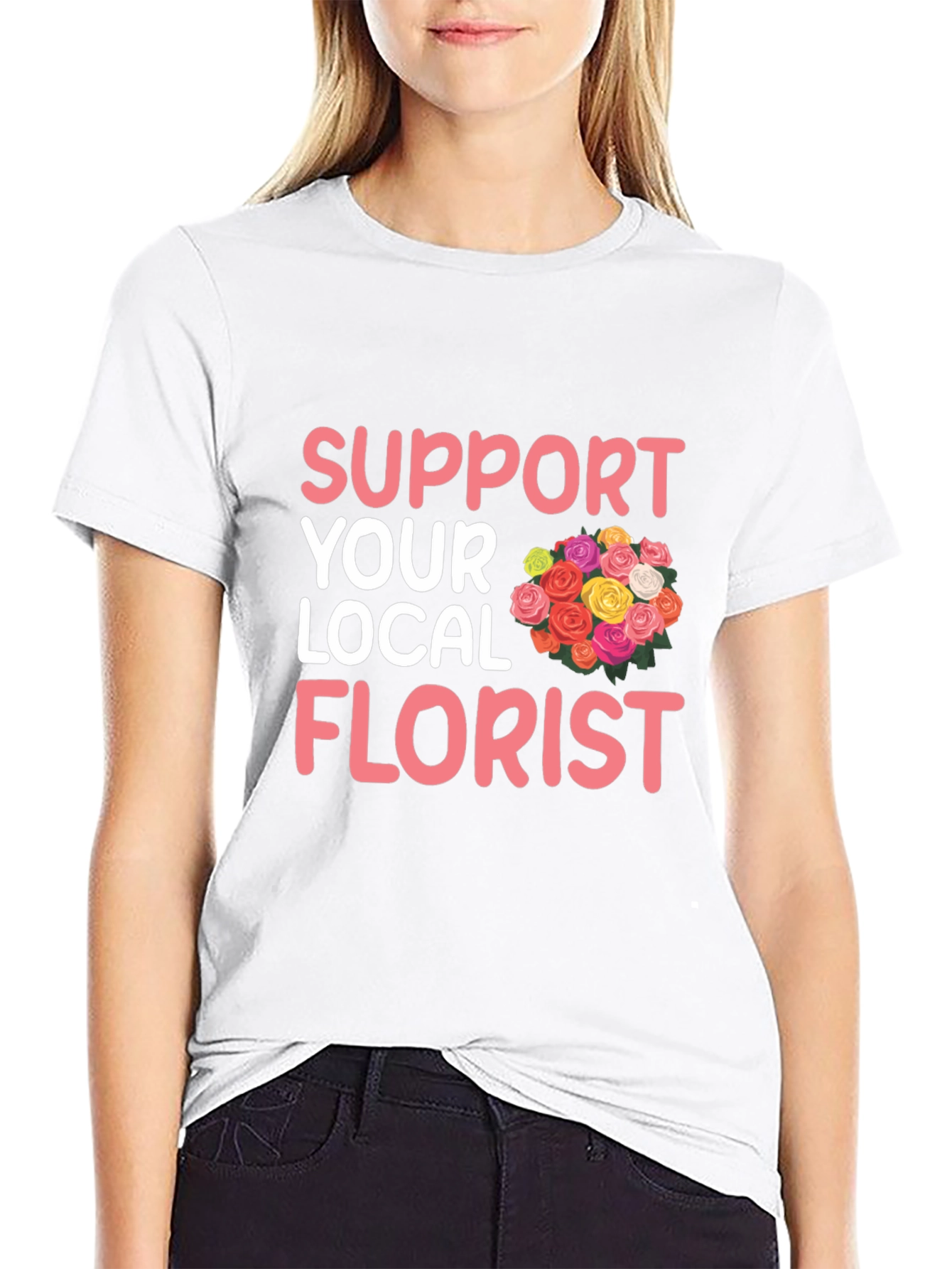 Support Your Local Florist Graphic T-Shirt
