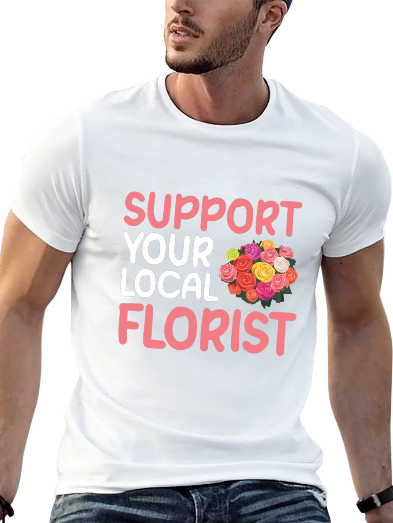 Support Your Local Florist Graphic T-Shirt
