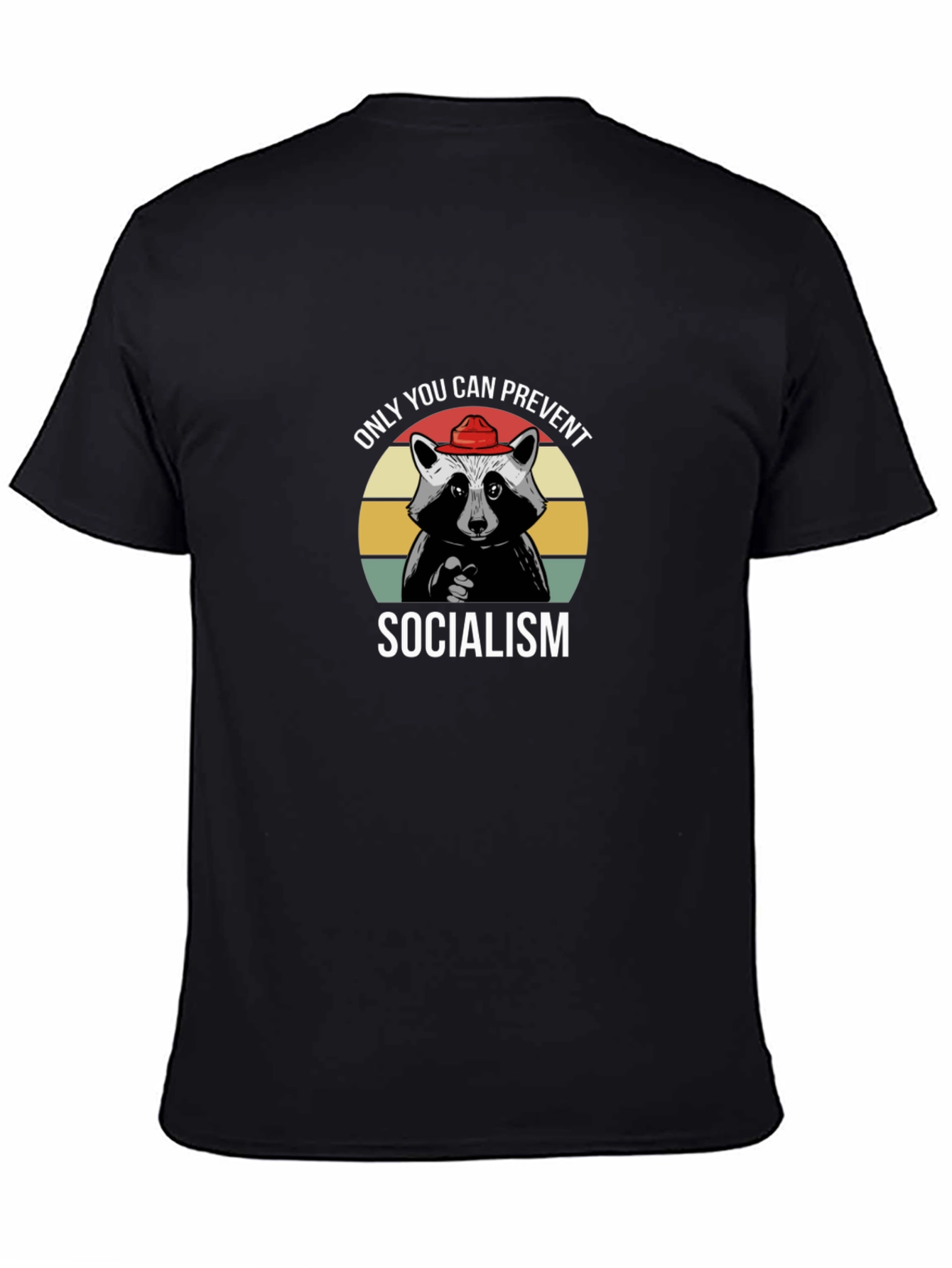 Only You Can Prevent Socialism Raccoon T-Shirt