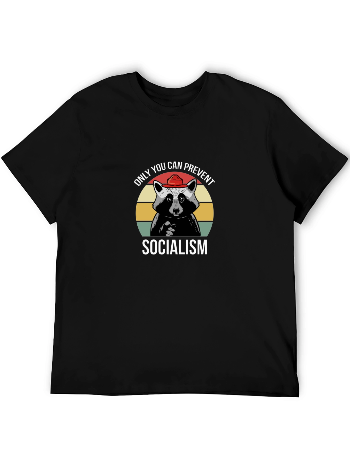 Only You Can Prevent Socialism Raccoon T-Shirt