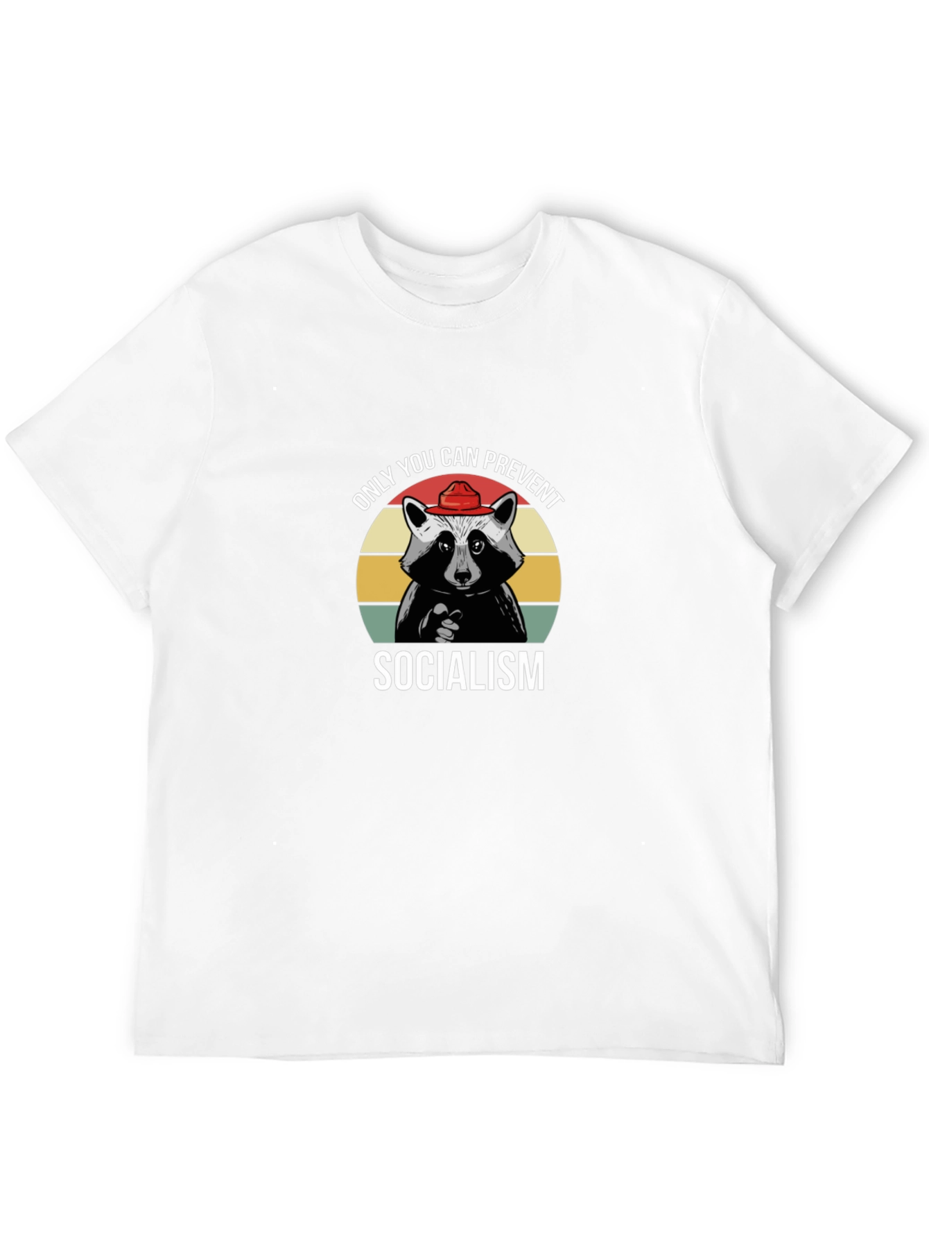 Only You Can Prevent Socialism Raccoon T-Shirt