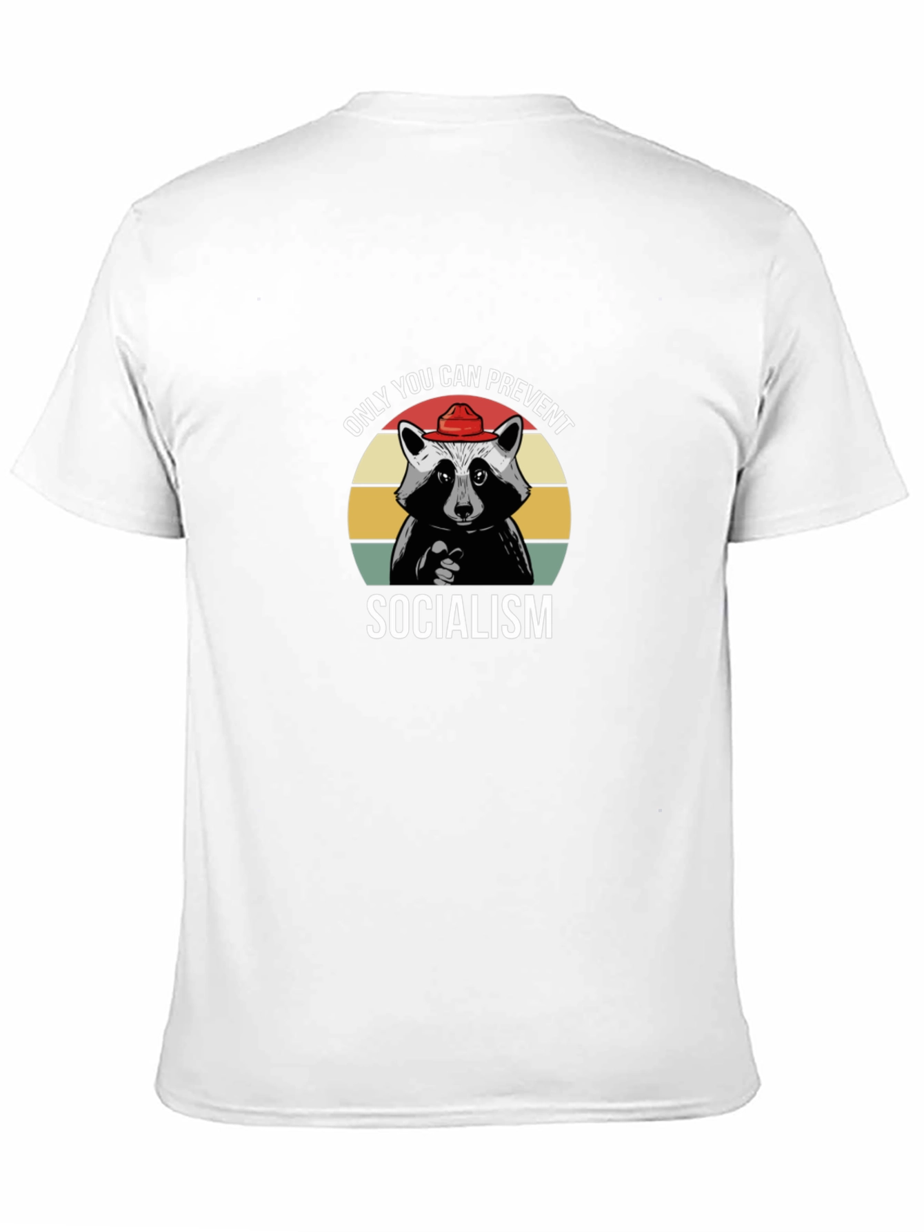 Only You Can Prevent Socialism Raccoon T-Shirt
