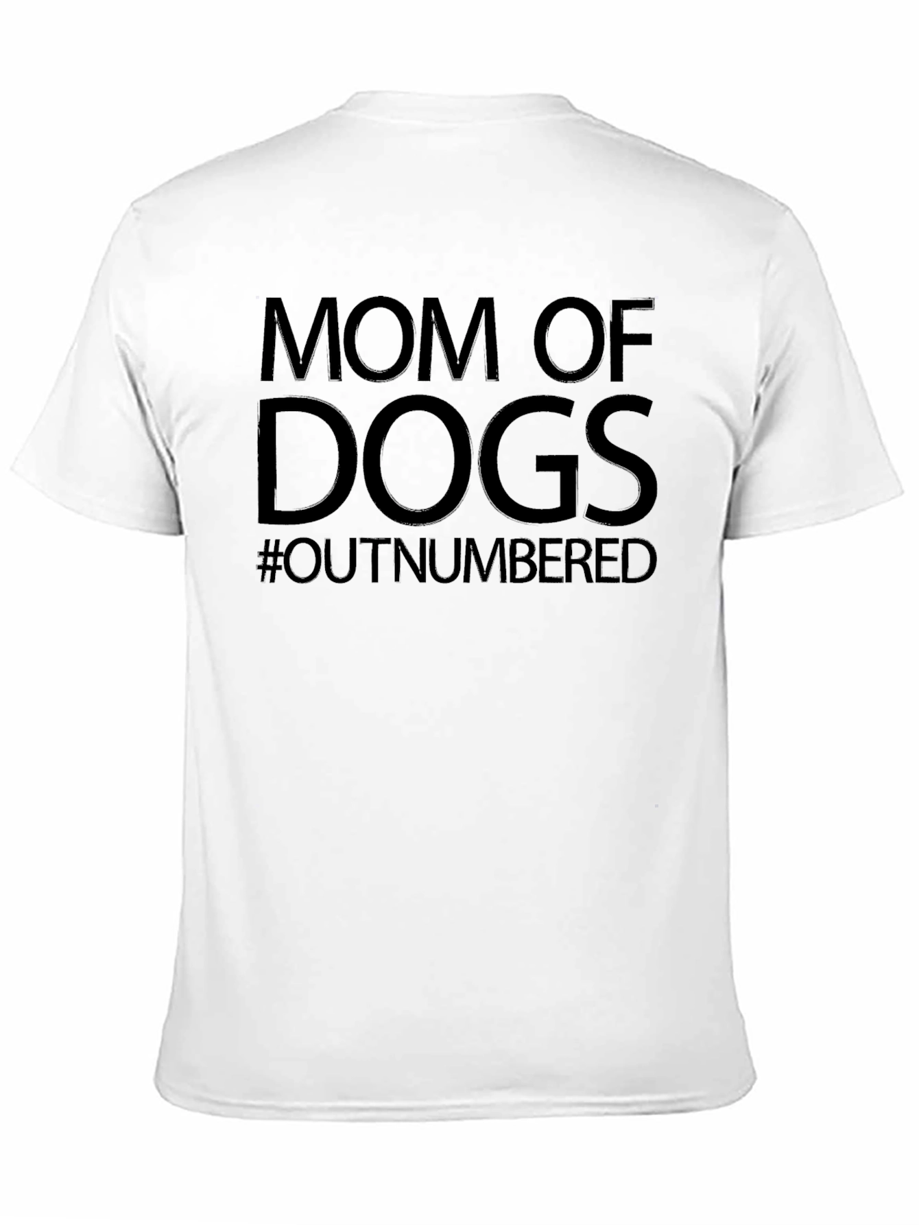 Mom of Dogs T-Shirt - #Outnumbered