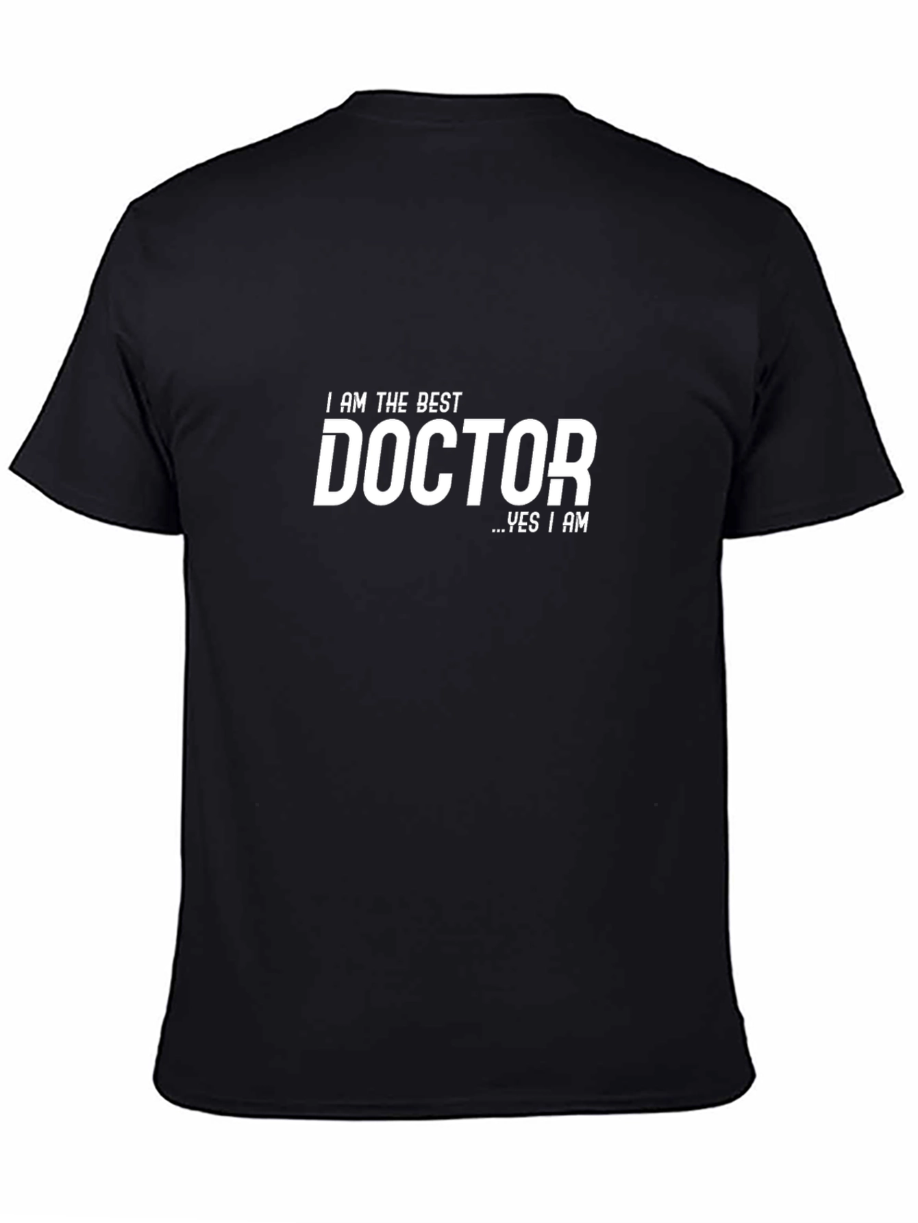 I AM The Best DOCTOR - Black T-Shirt