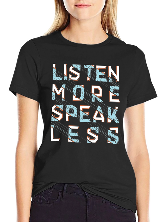 Listen More Speak Less Graphic T-Shirt