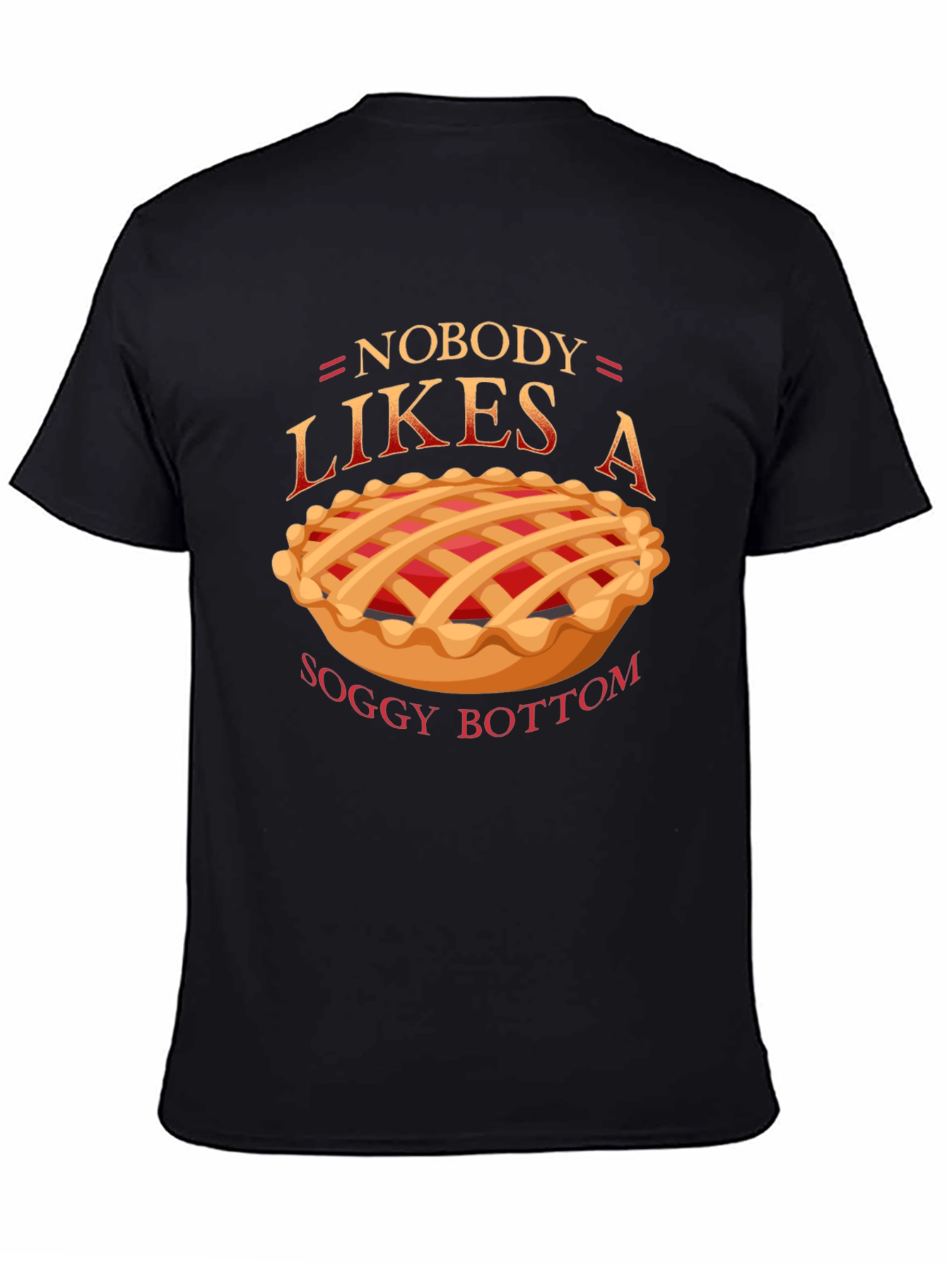 Nobody Likes a Soggy Bottom T-Shirt