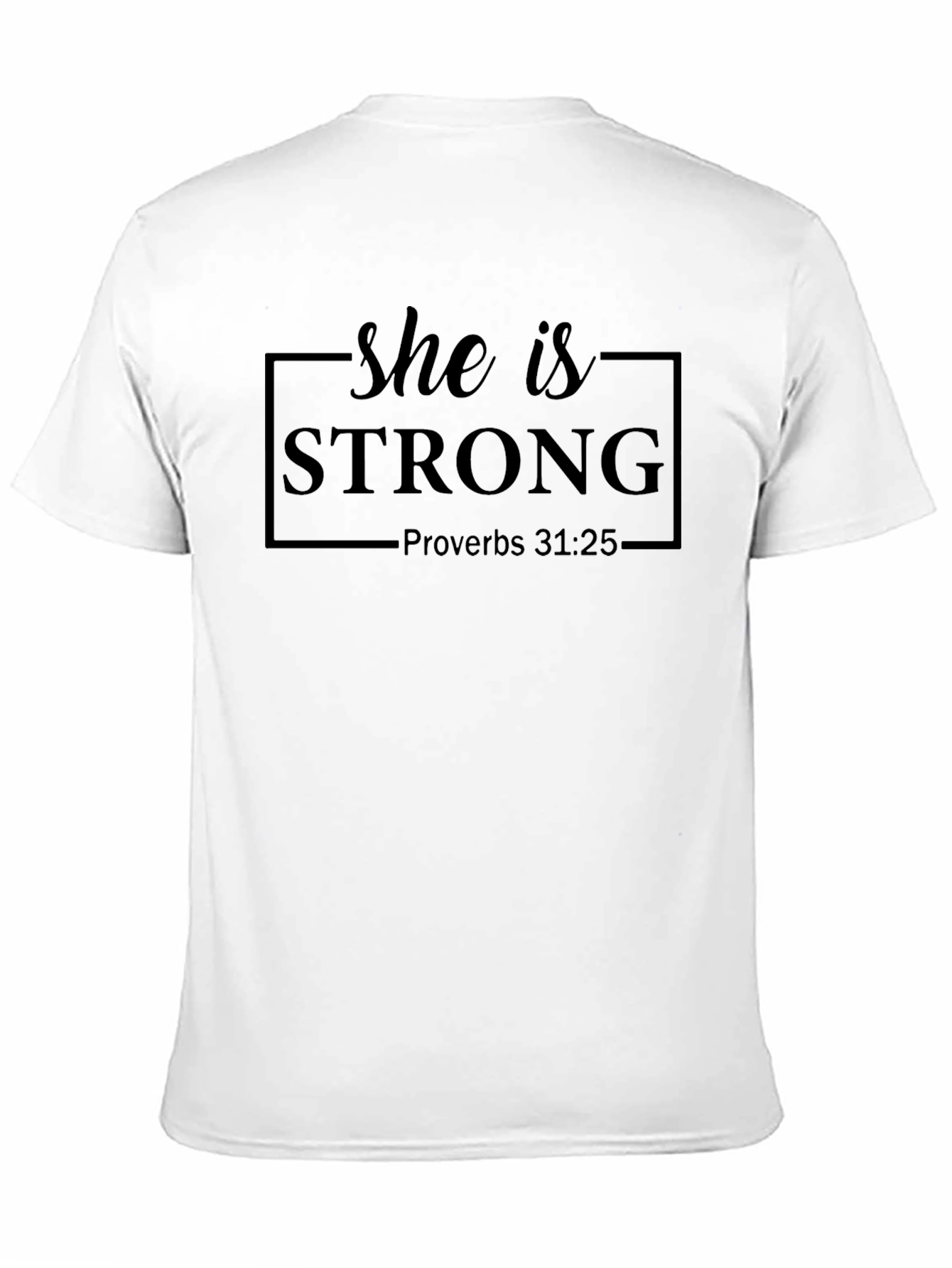 She Is Strong Proverbs 31:25 Graphic Tee