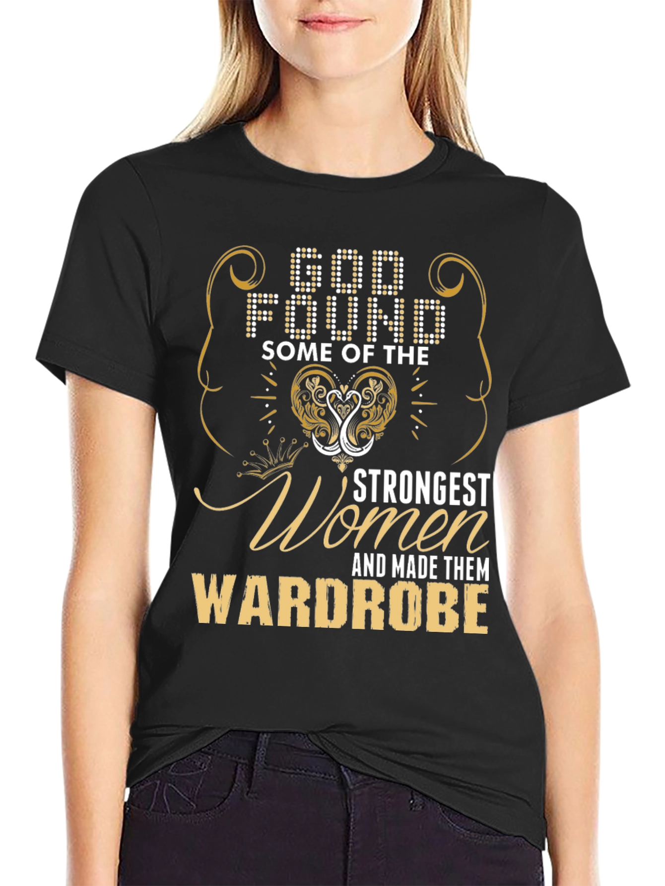God Found Some of the Strongest Women T-Shirt