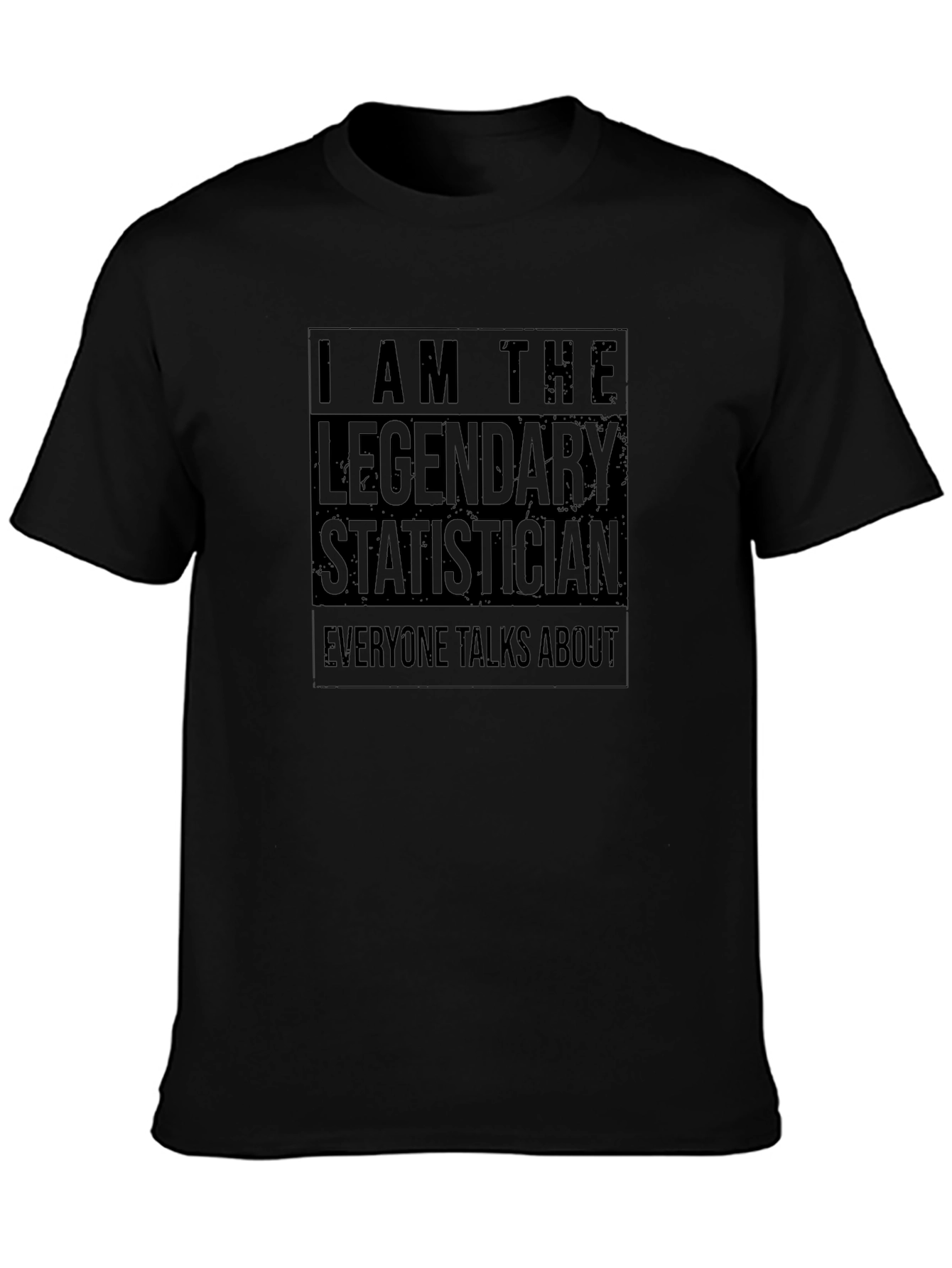 Legendary Statistician T-Shirt - Black