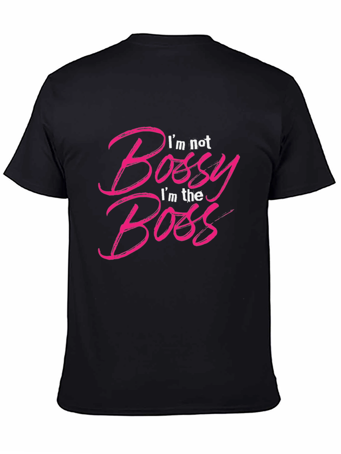 Im Not Bossy Im The Boss T-Shirt