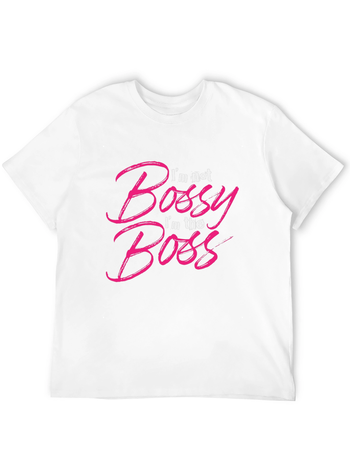 Im Not Bossy Im The Boss T-Shirt