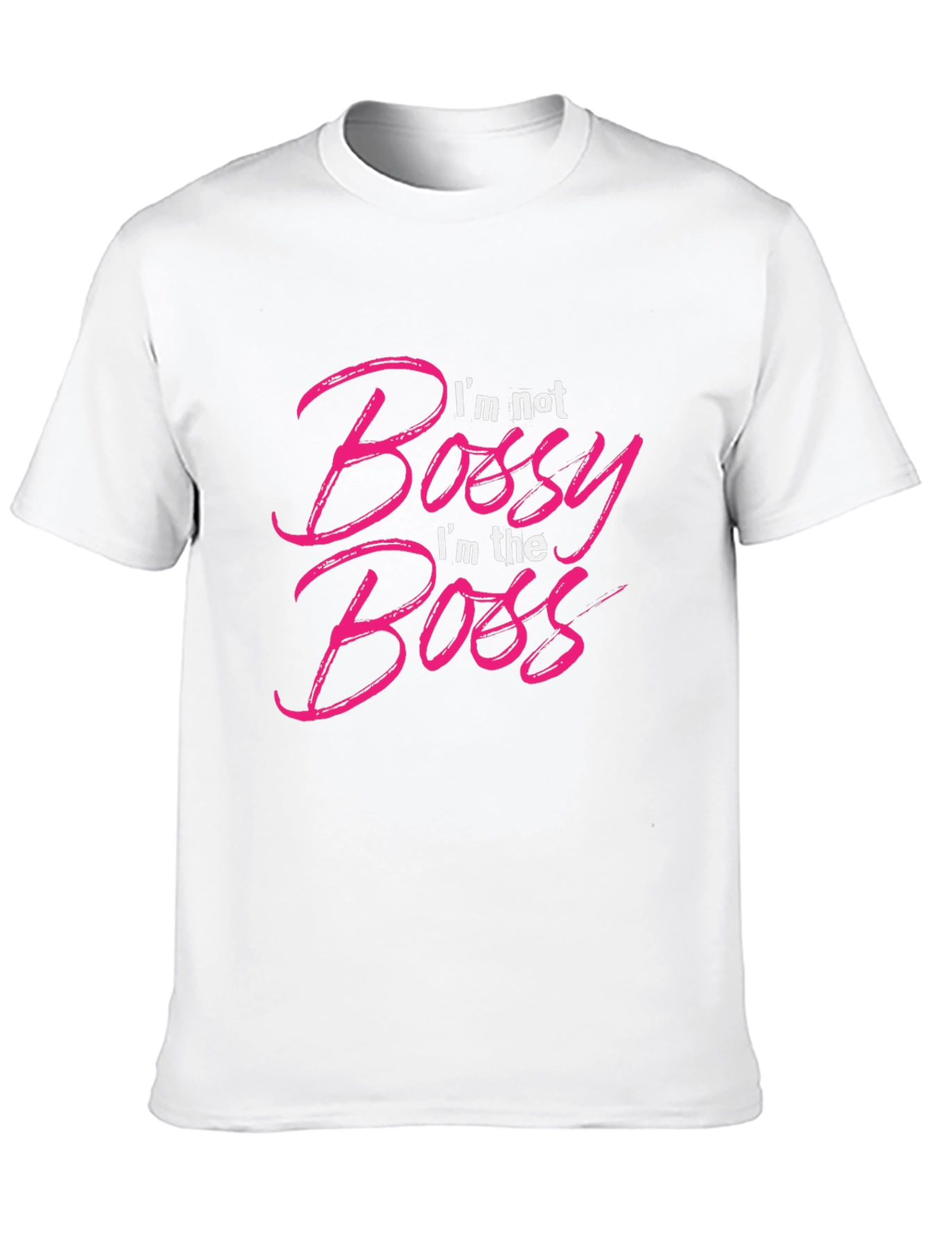 Im Not Bossy Im The Boss T-Shirt