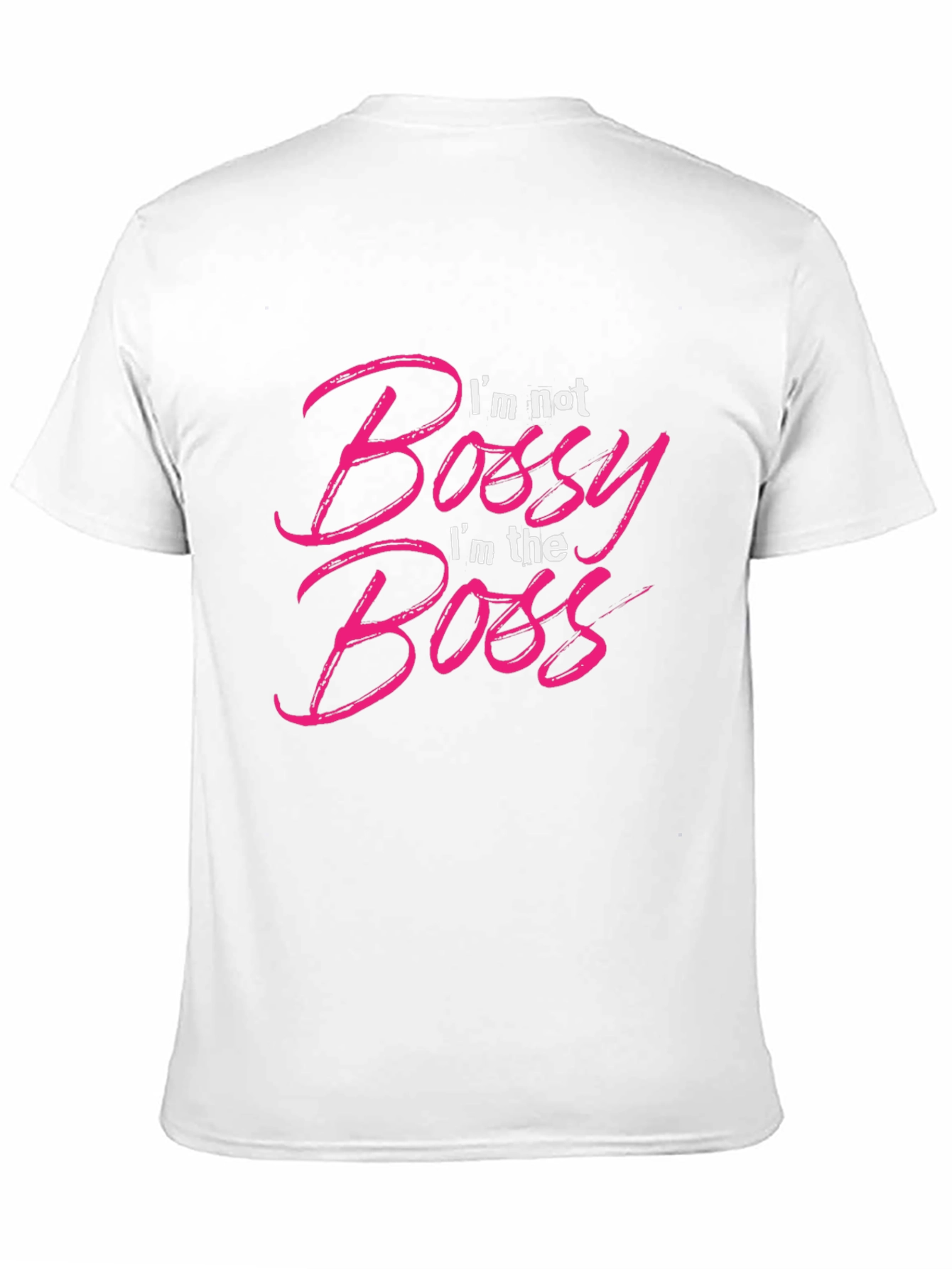 Im Not Bossy Im The Boss T-Shirt
