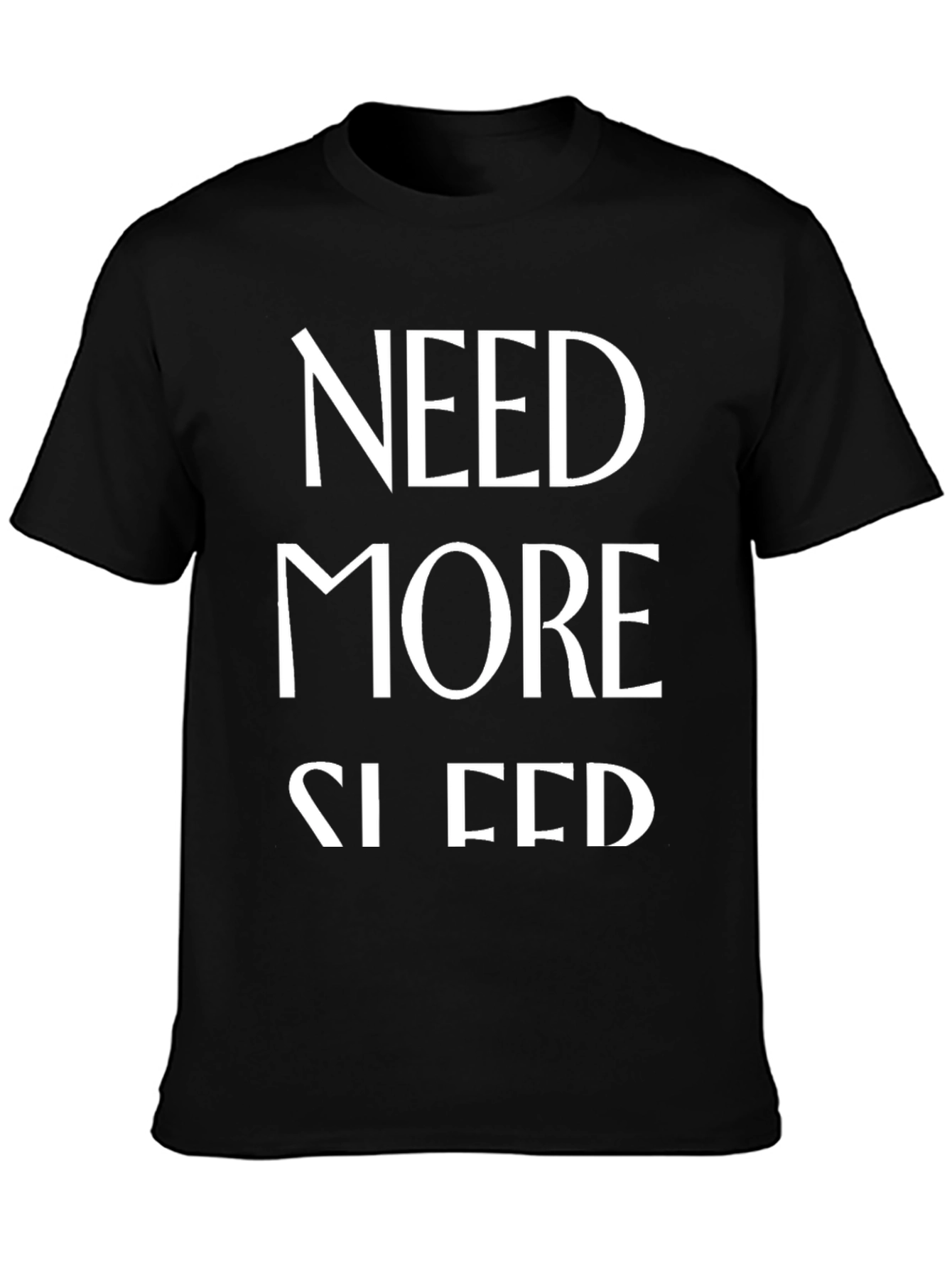 Need More Sleep Black Graphic T-Shirt