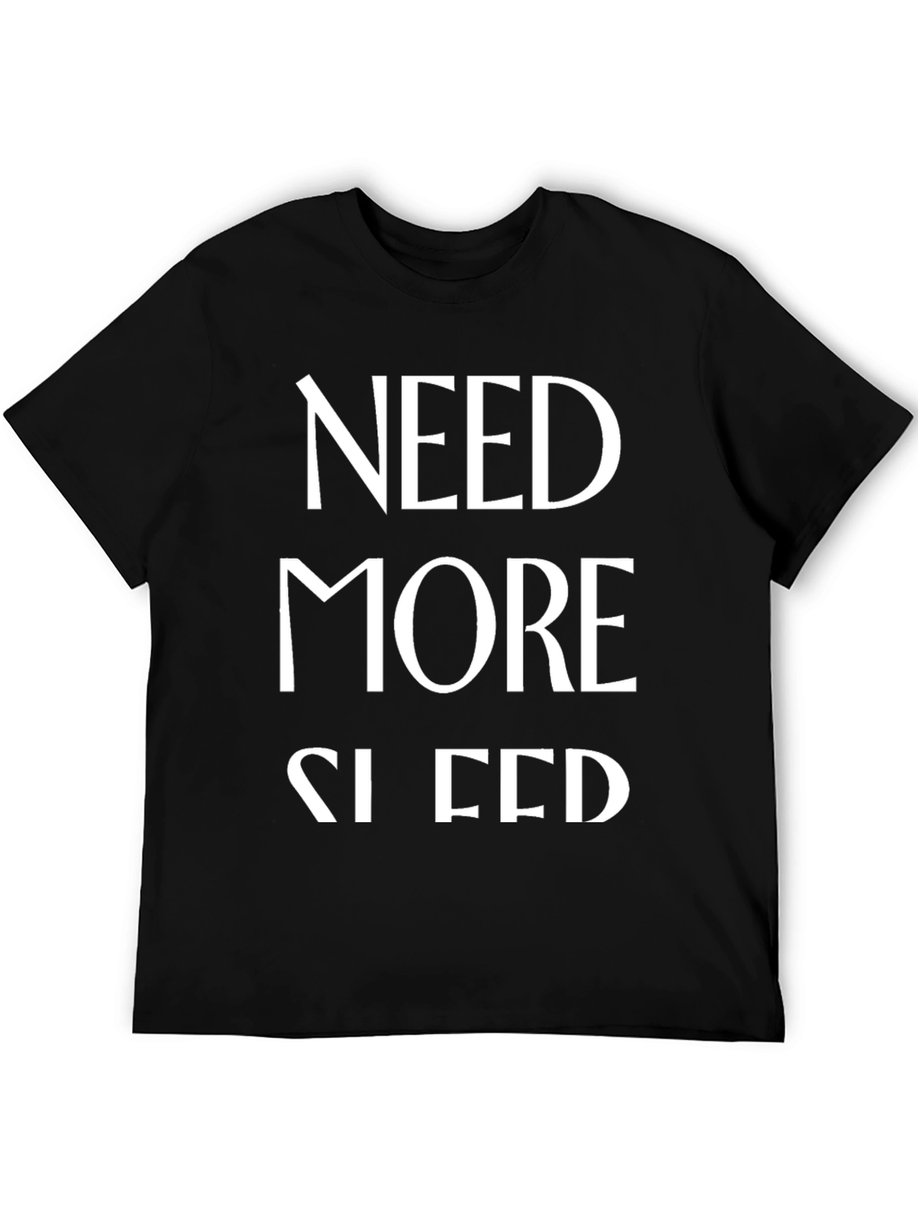 Need More Sleep Black Graphic T-Shirt