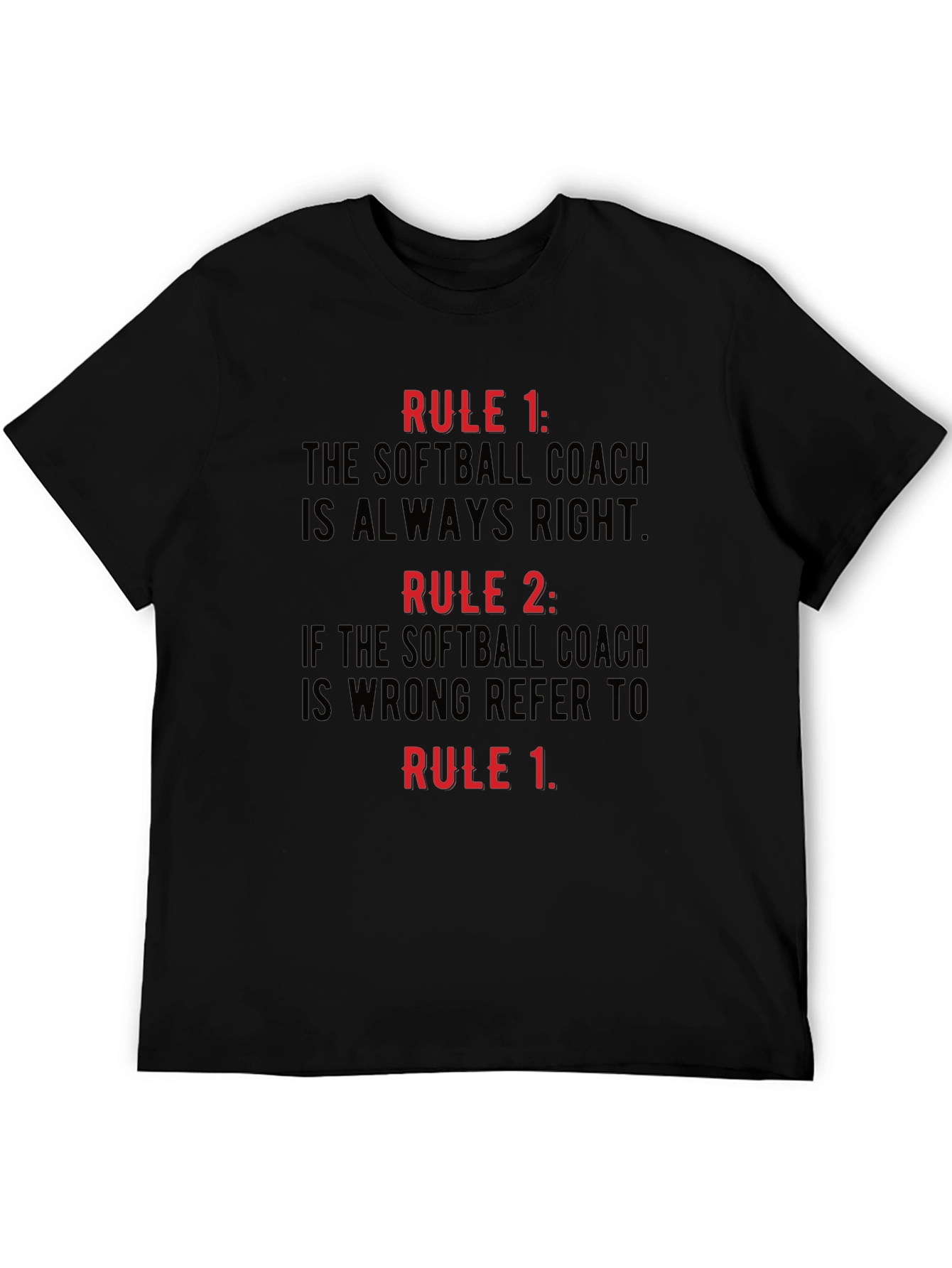 Softball Coach Rule T-Shirt - Always Right!