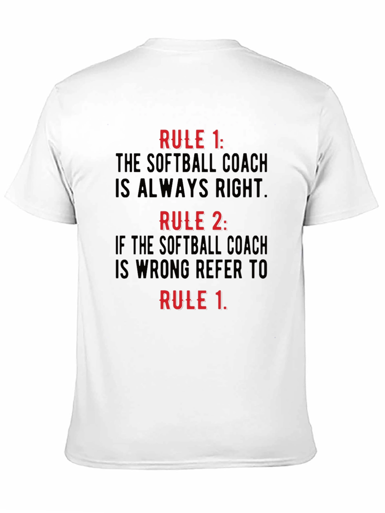 Softball Coach Rule T-Shirt - Always Right!