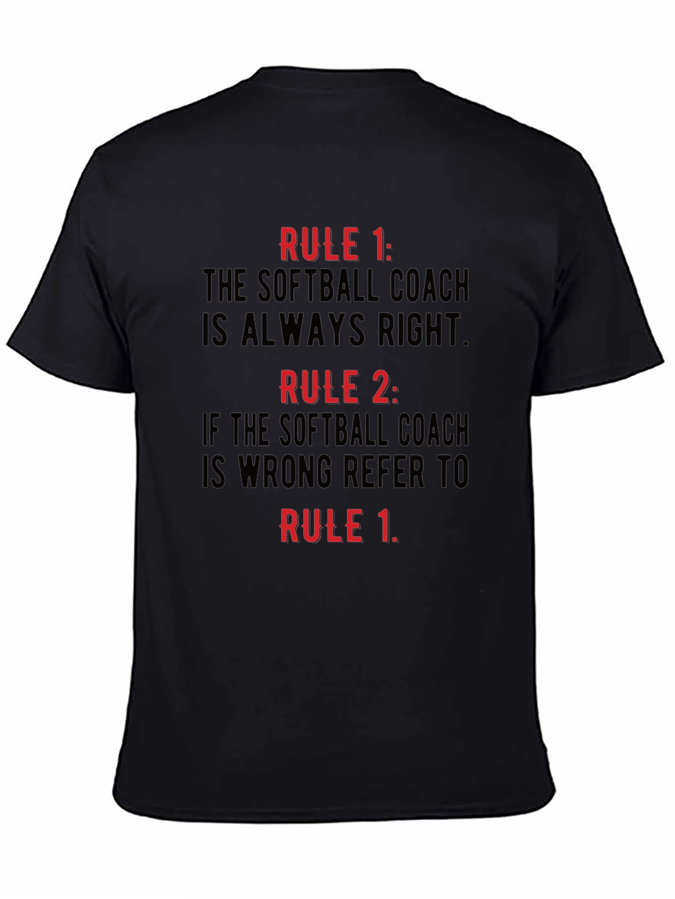 Softball Coach Rule T-Shirt - Always Right!
