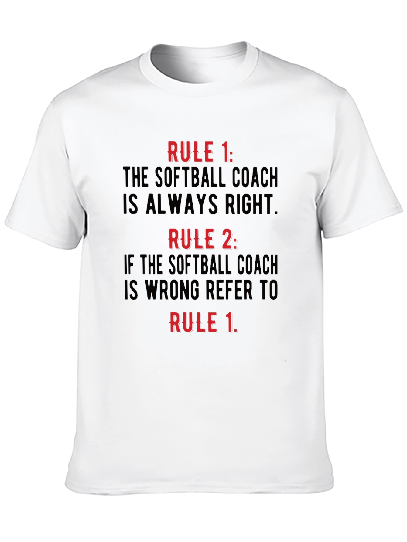 Softball Coach Rule T-Shirt - Always Right!
