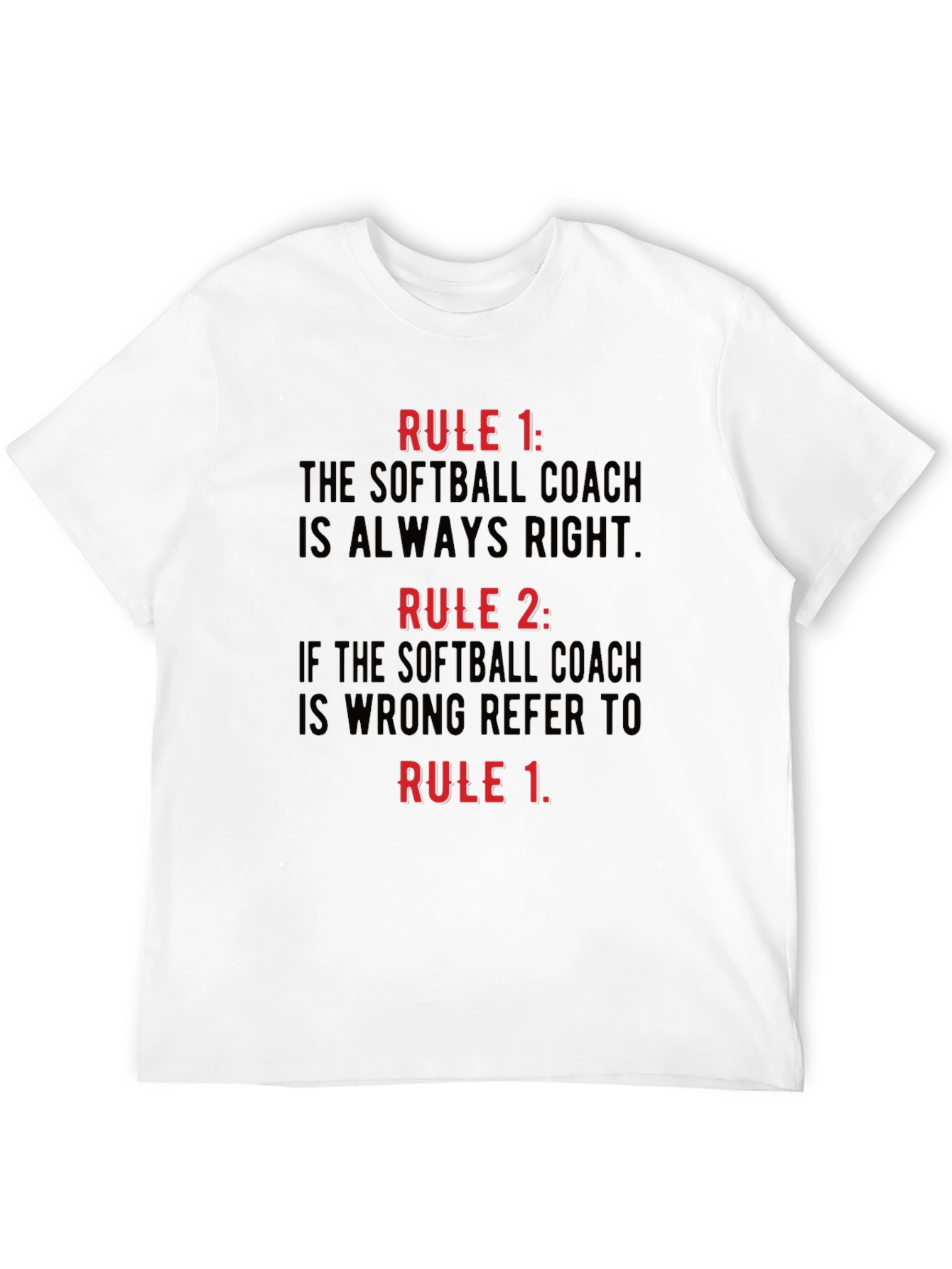 Softball Coach Rule T-Shirt - Always Right!