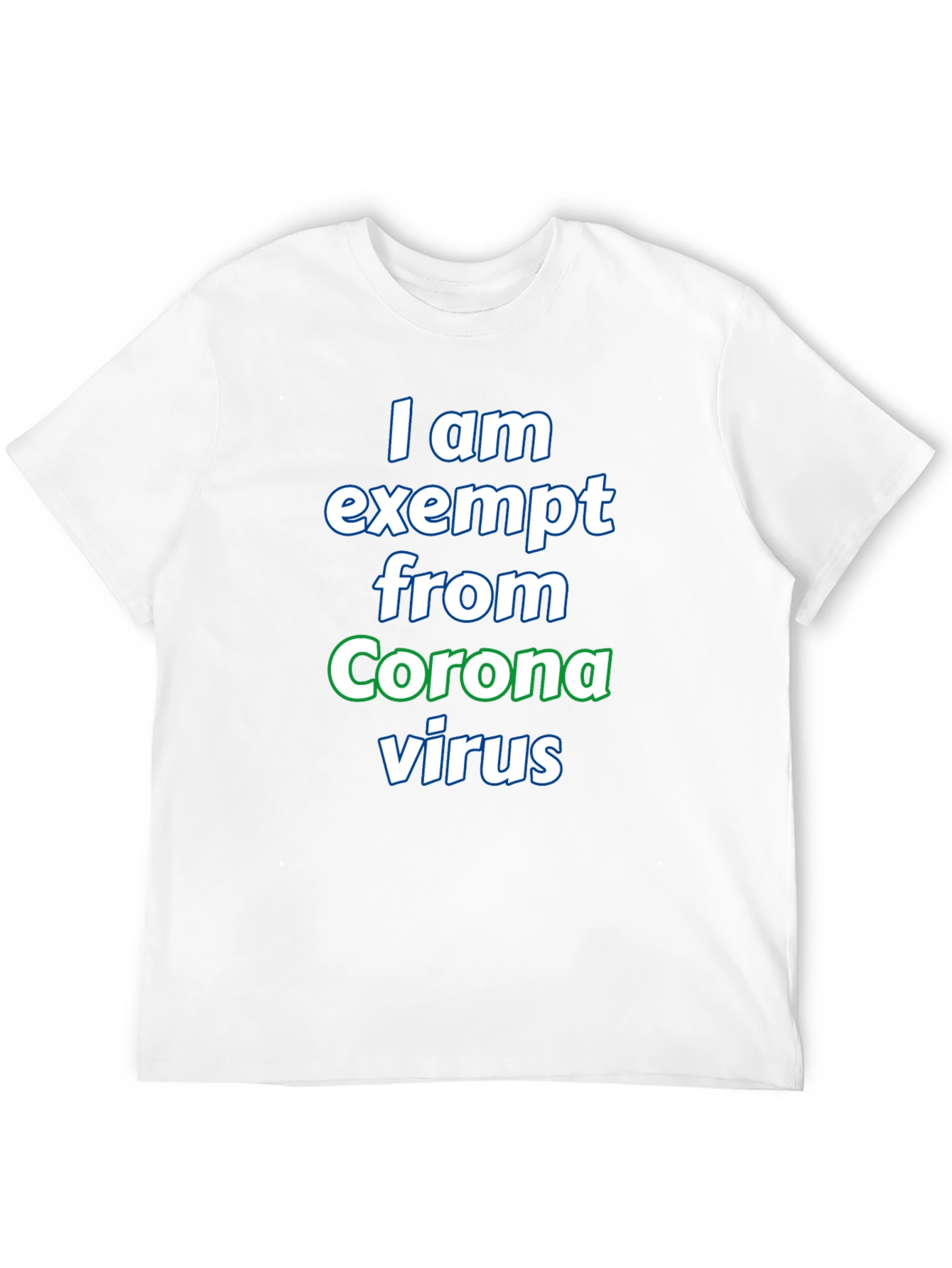 I am Exempt from Coronavirus T-Shirt