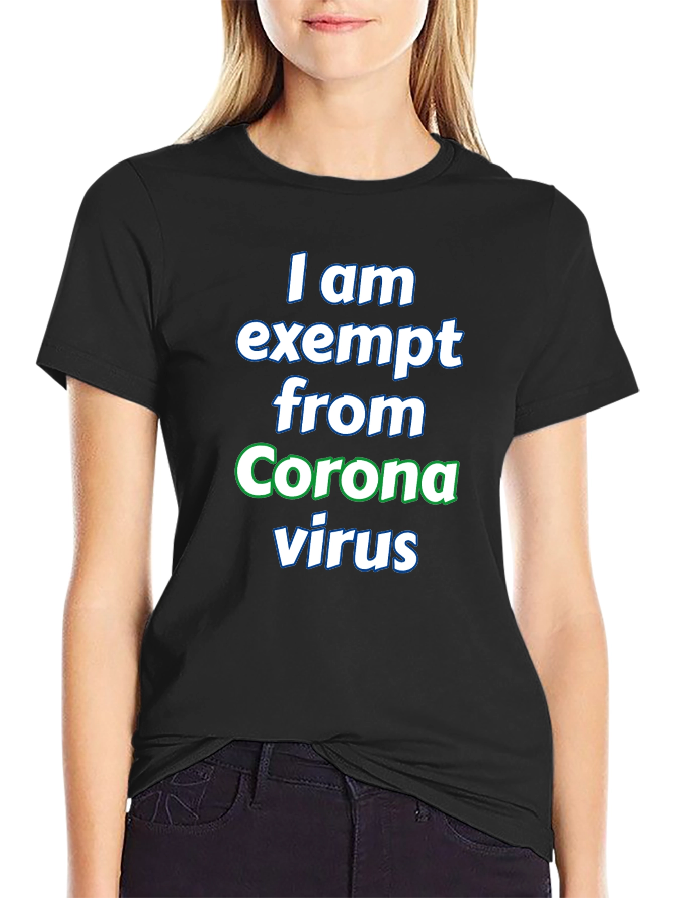 I am Exempt from Coronavirus T-Shirt