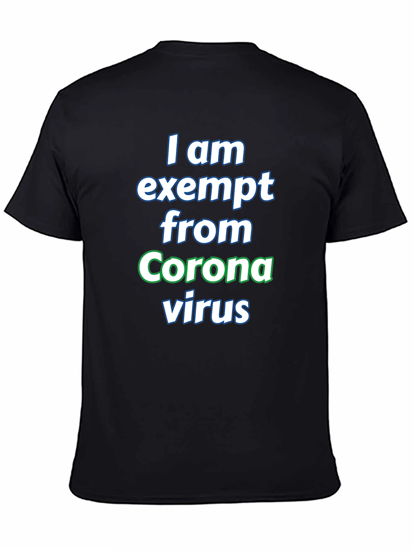 I am Exempt from Coronavirus T-Shirt