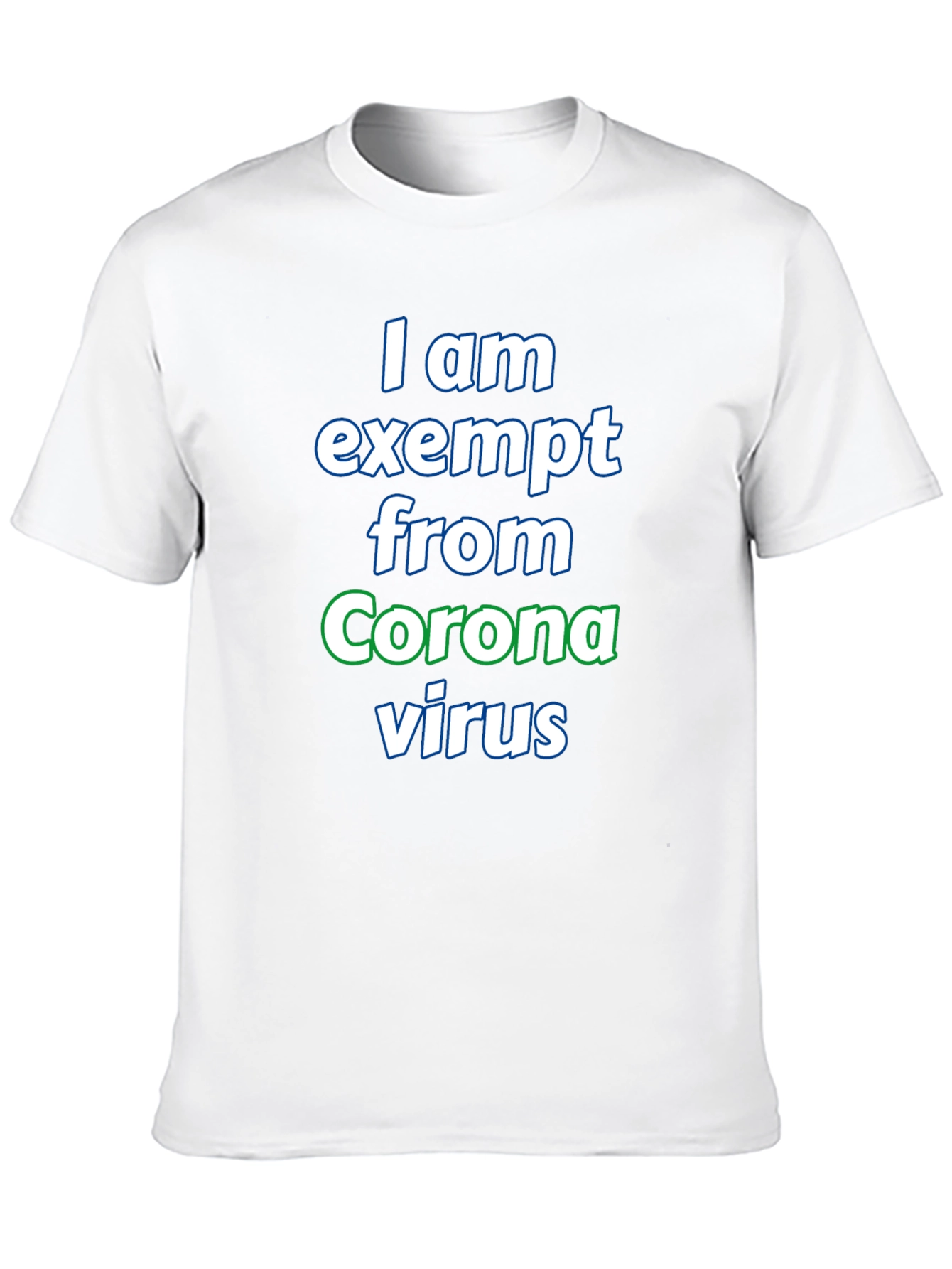 I am Exempt from Coronavirus T-Shirt
