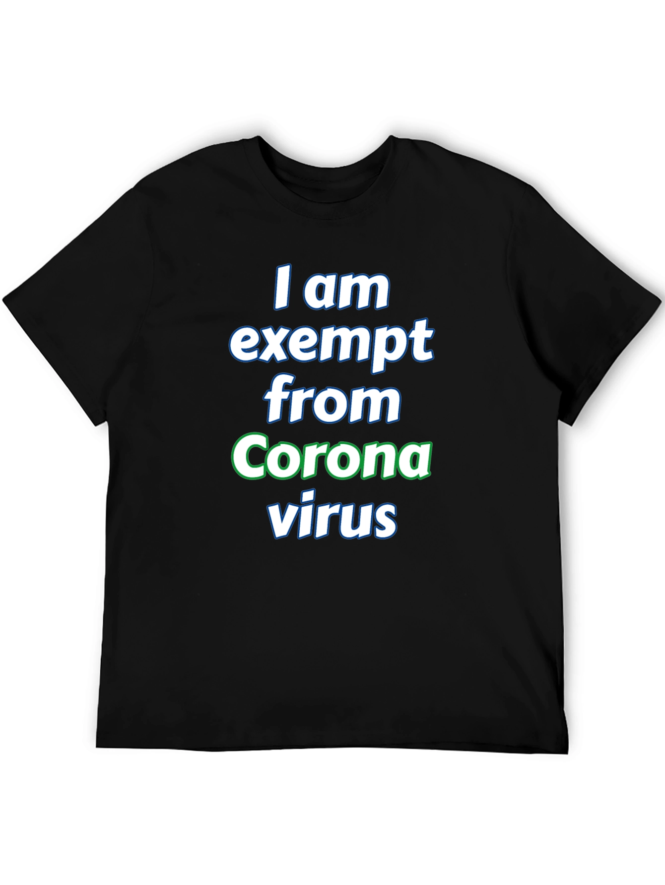 I am Exempt from Coronavirus T-Shirt