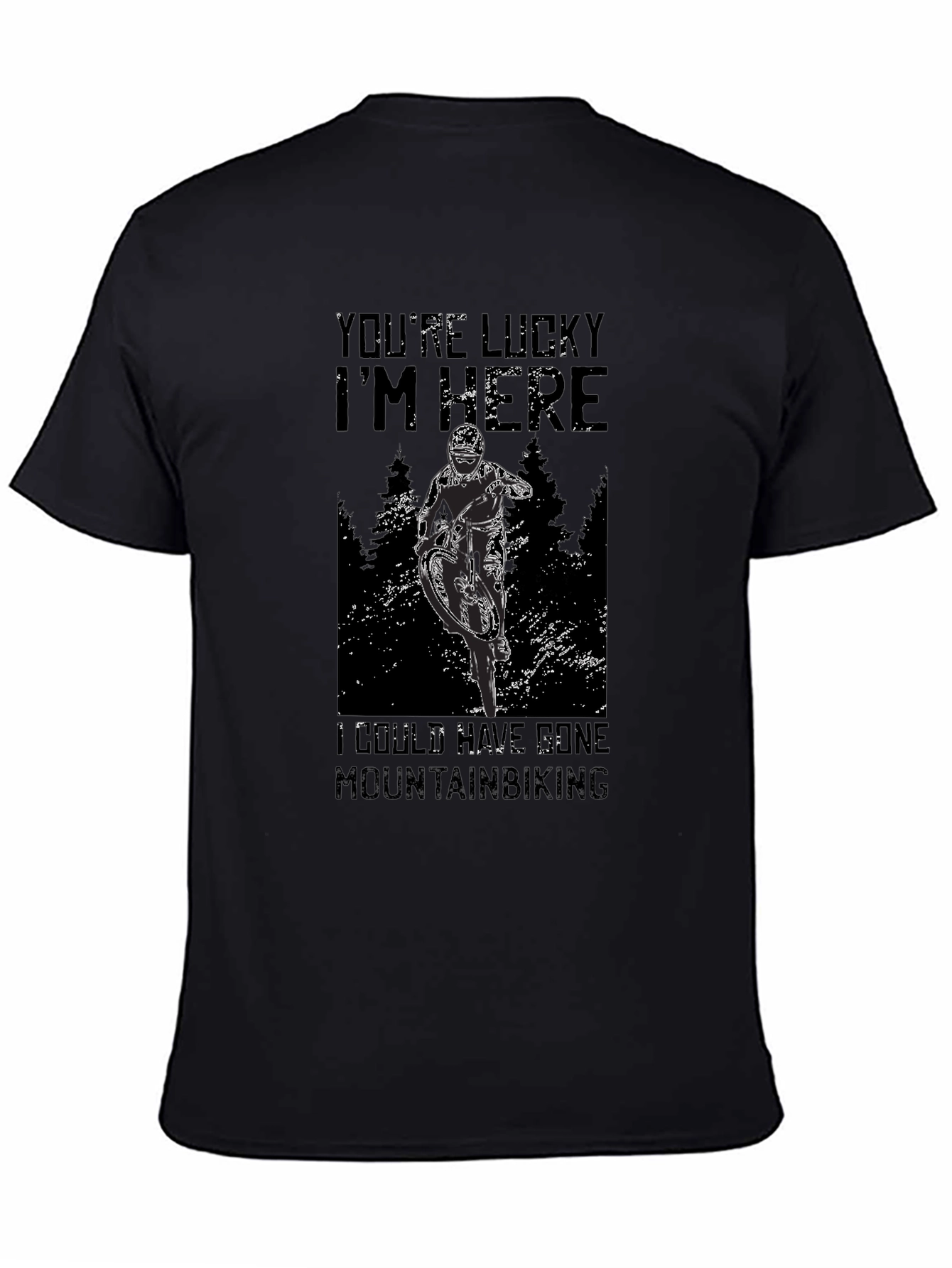 Mountain Biking Graphic Tee - Youre Lucky Im Here