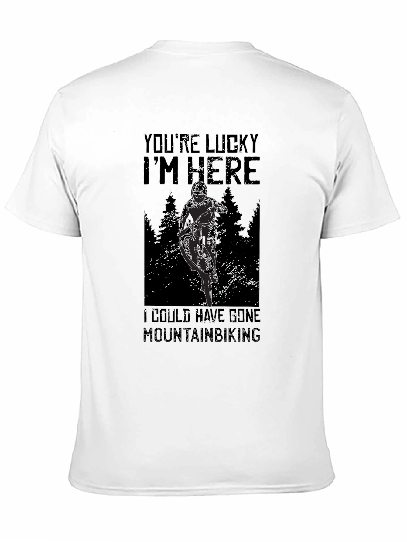 Mountain Biking Graphic Tee - Youre Lucky Im Here