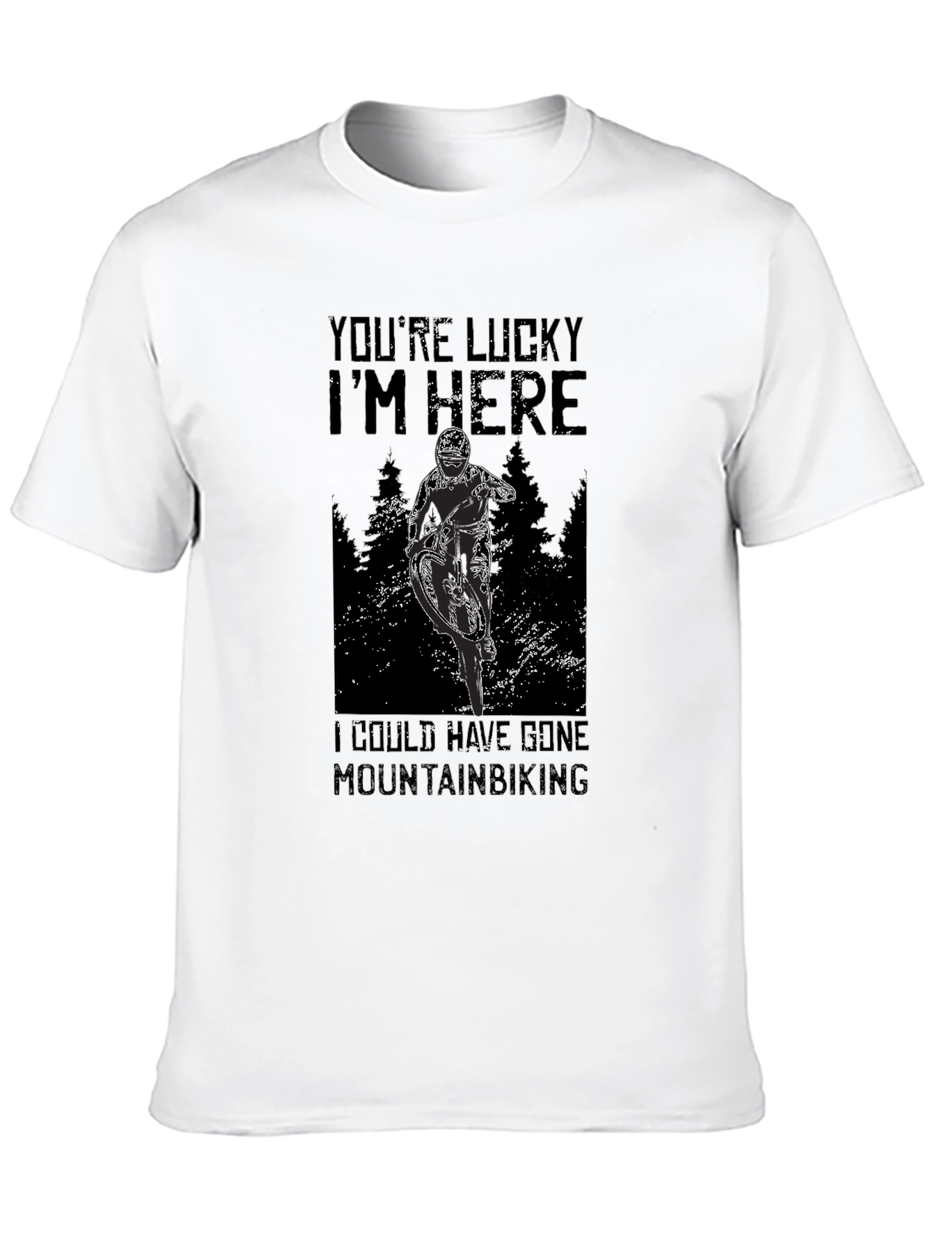 Mountain Biking Graphic Tee - Youre Lucky Im Here