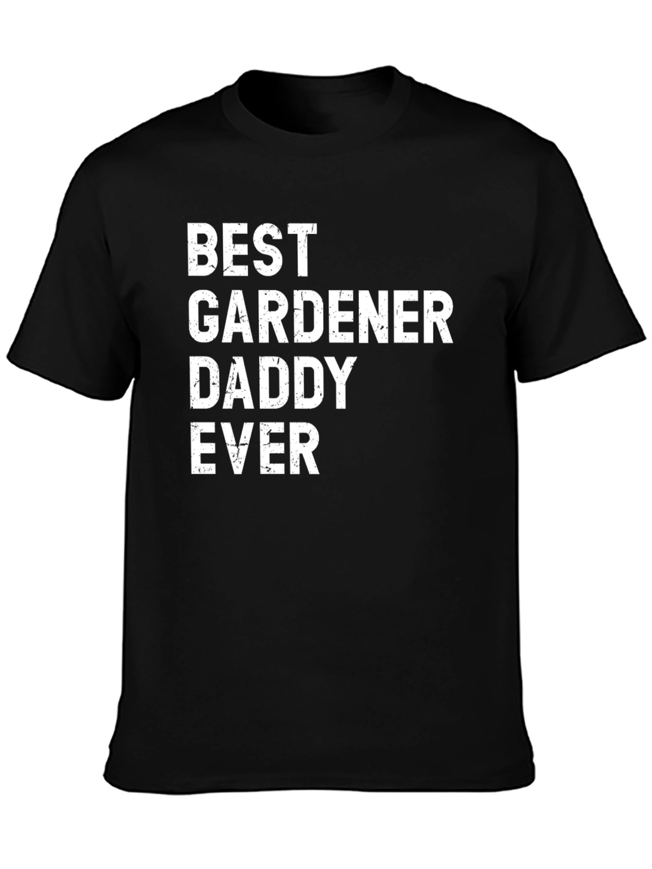Best Gardener Daddy Ever T-Shirt - Fathers Day Gift