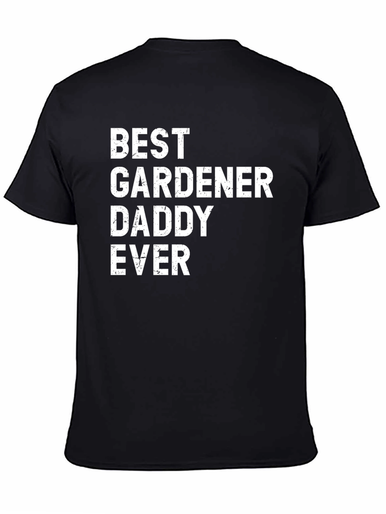 Best Gardener Daddy Ever T-Shirt - Fathers Day Gift
