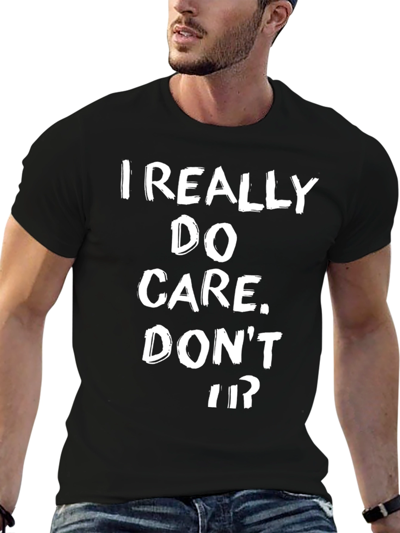 I Really Do Care Dont U? T-Shirt