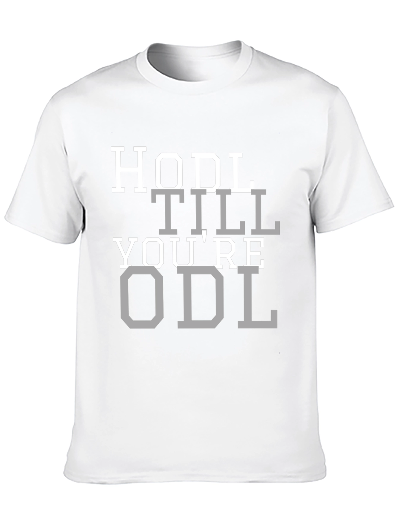 HODL Till Youre ODL Crypto T-Shirt
