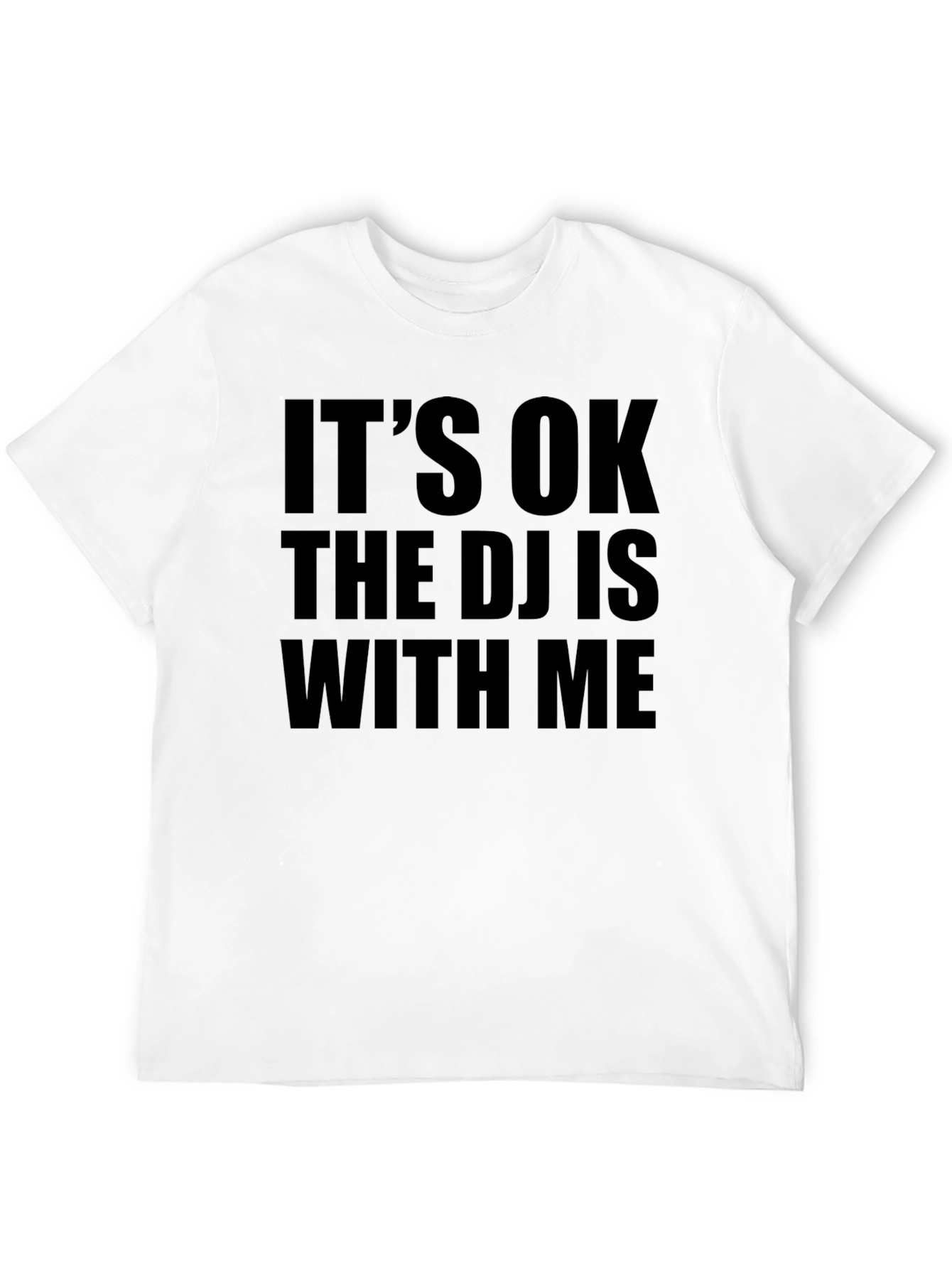 Its OK the DJ is With Me Graphic Tee