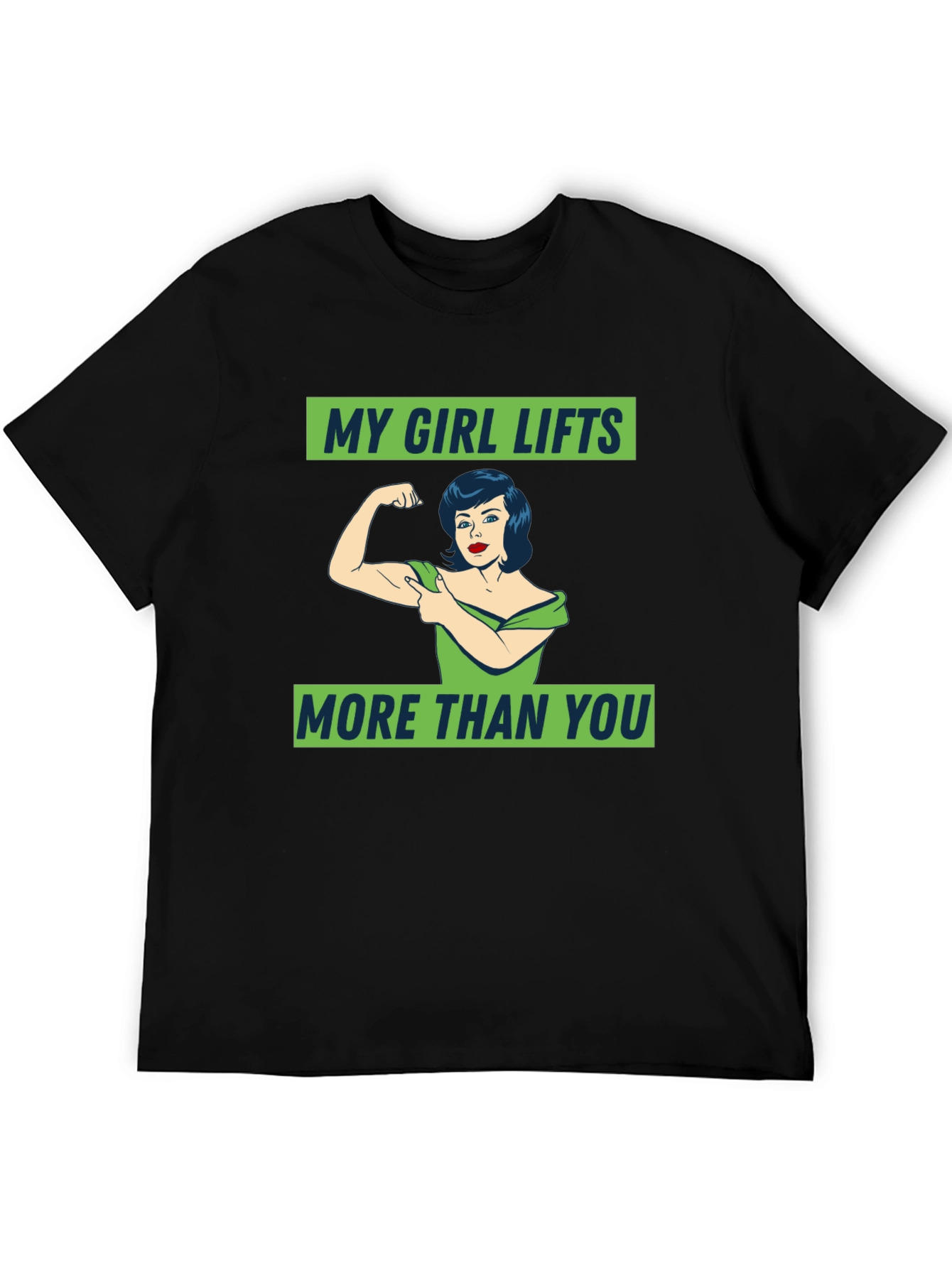 My Girl Lifts More Than You Graphic T-Shirt